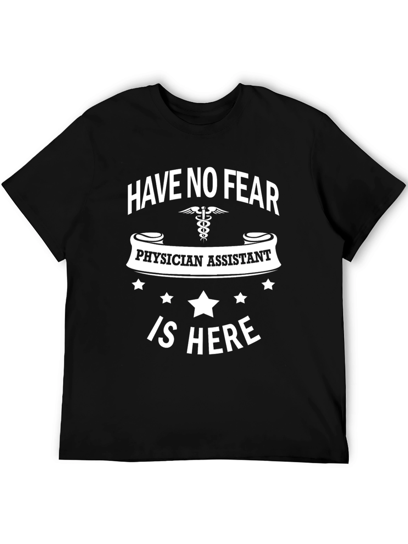 Physician Assistant T-Shirt - Have No Fear Hero Tee