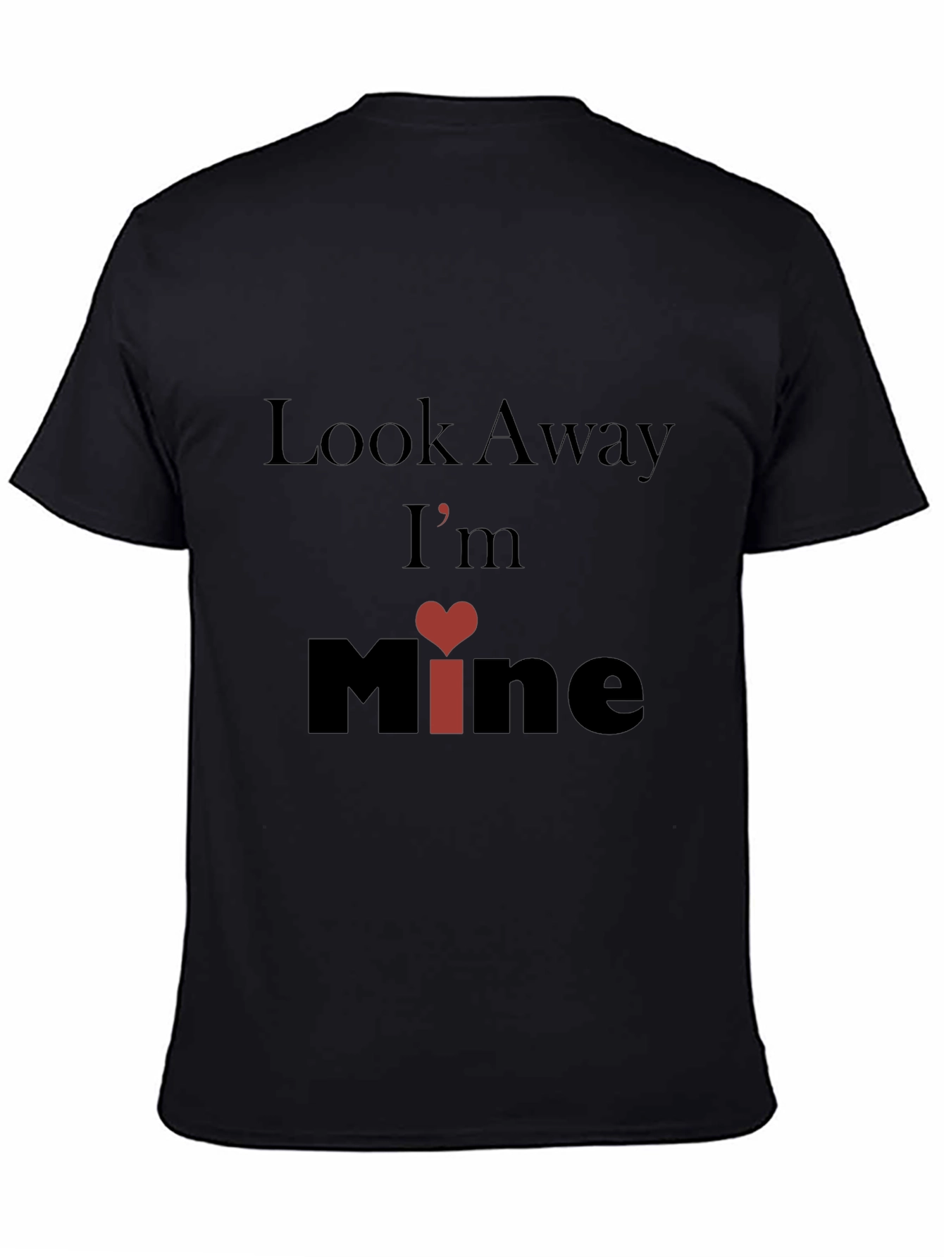 Look Away Im Mine Graphic T-Shirt
