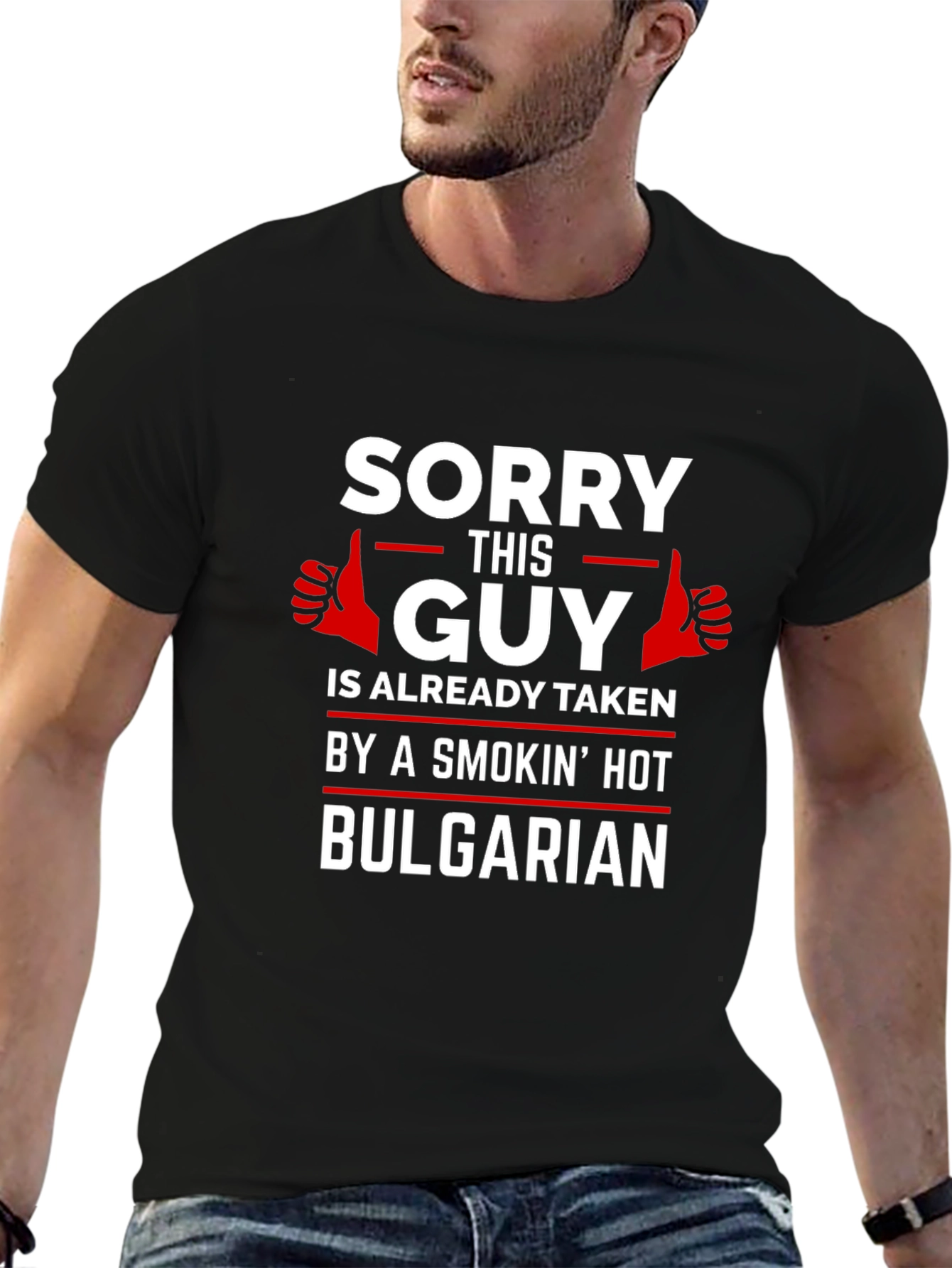 Sorry This Guy Taken By Hot Bulgarian T-Shirt