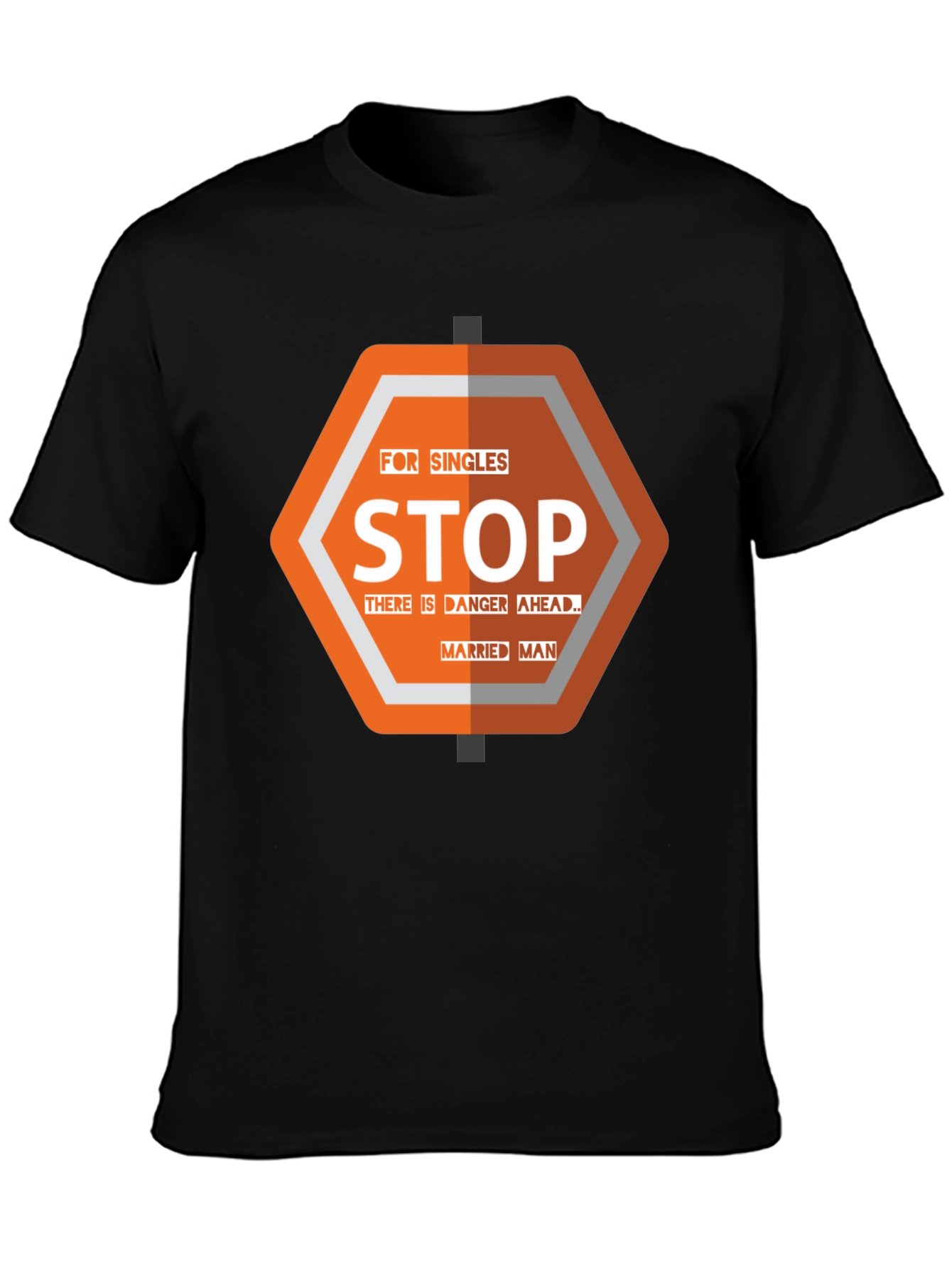 Funny Stop Married Man T-Shirt - Danger Ahead!