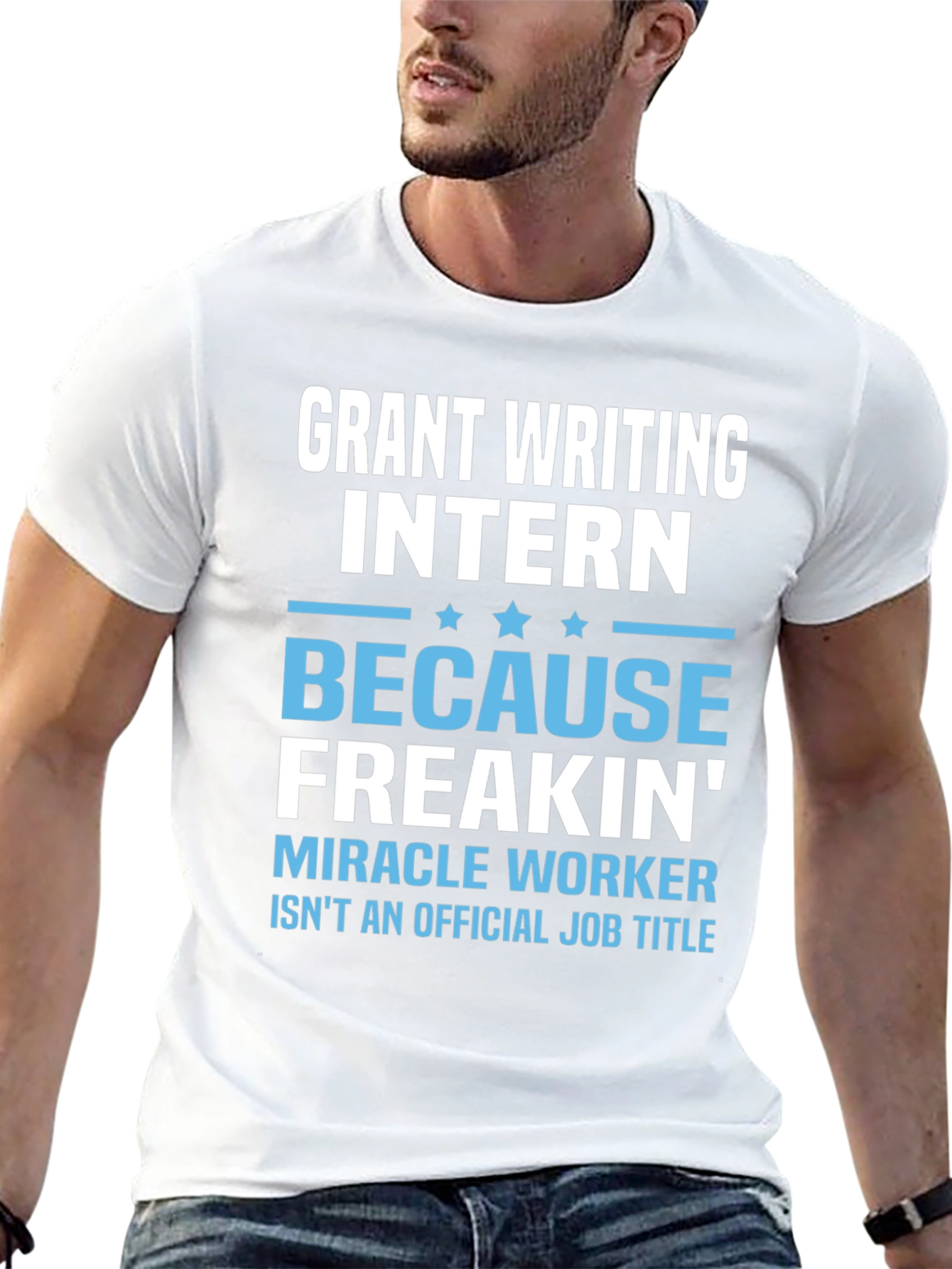Grant Writing Intern T-Shirt - Miracle Worker