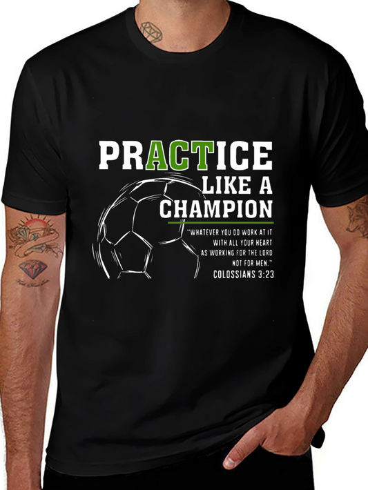Practice Like a Champion Soccer T-Shirt