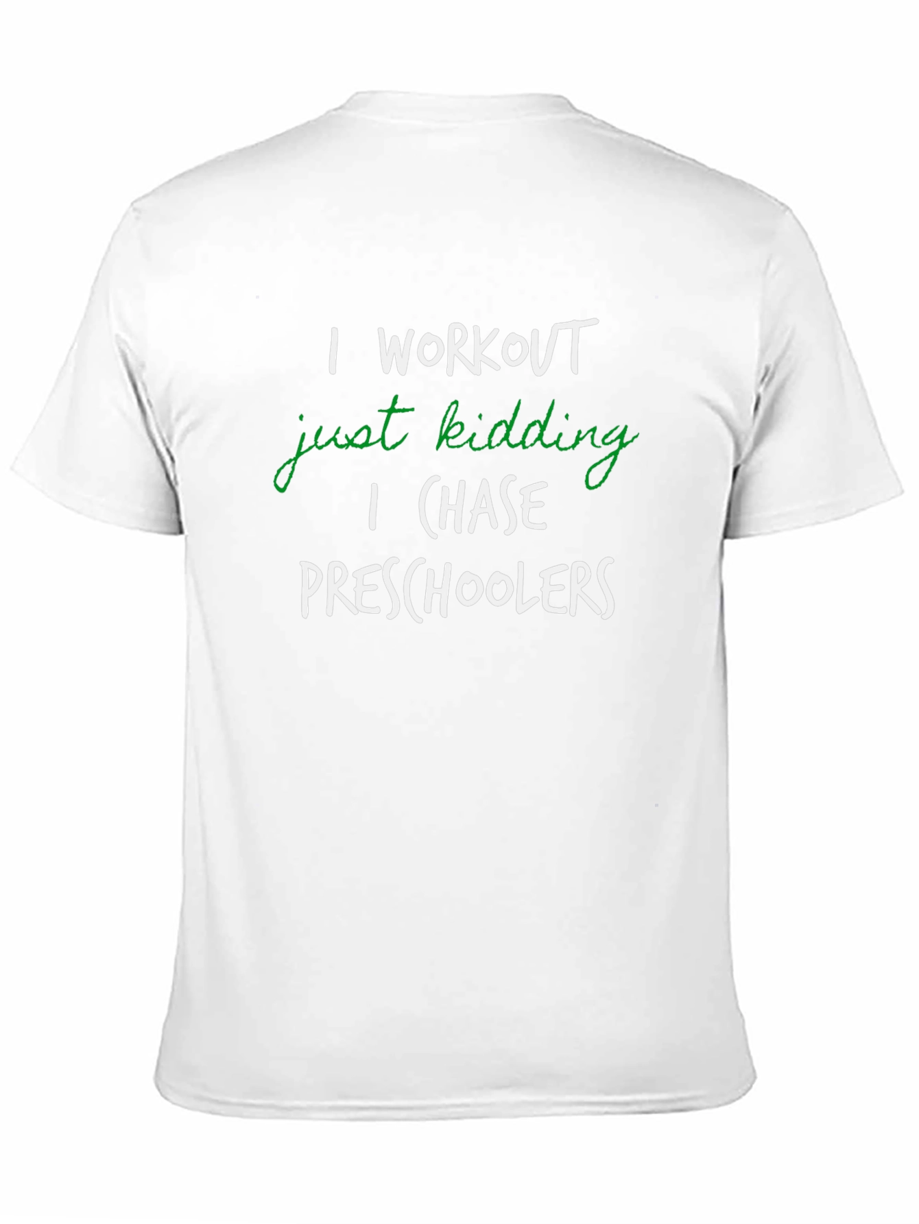 I Workout Just Kidding T-Shirt Funny Teacher Tee