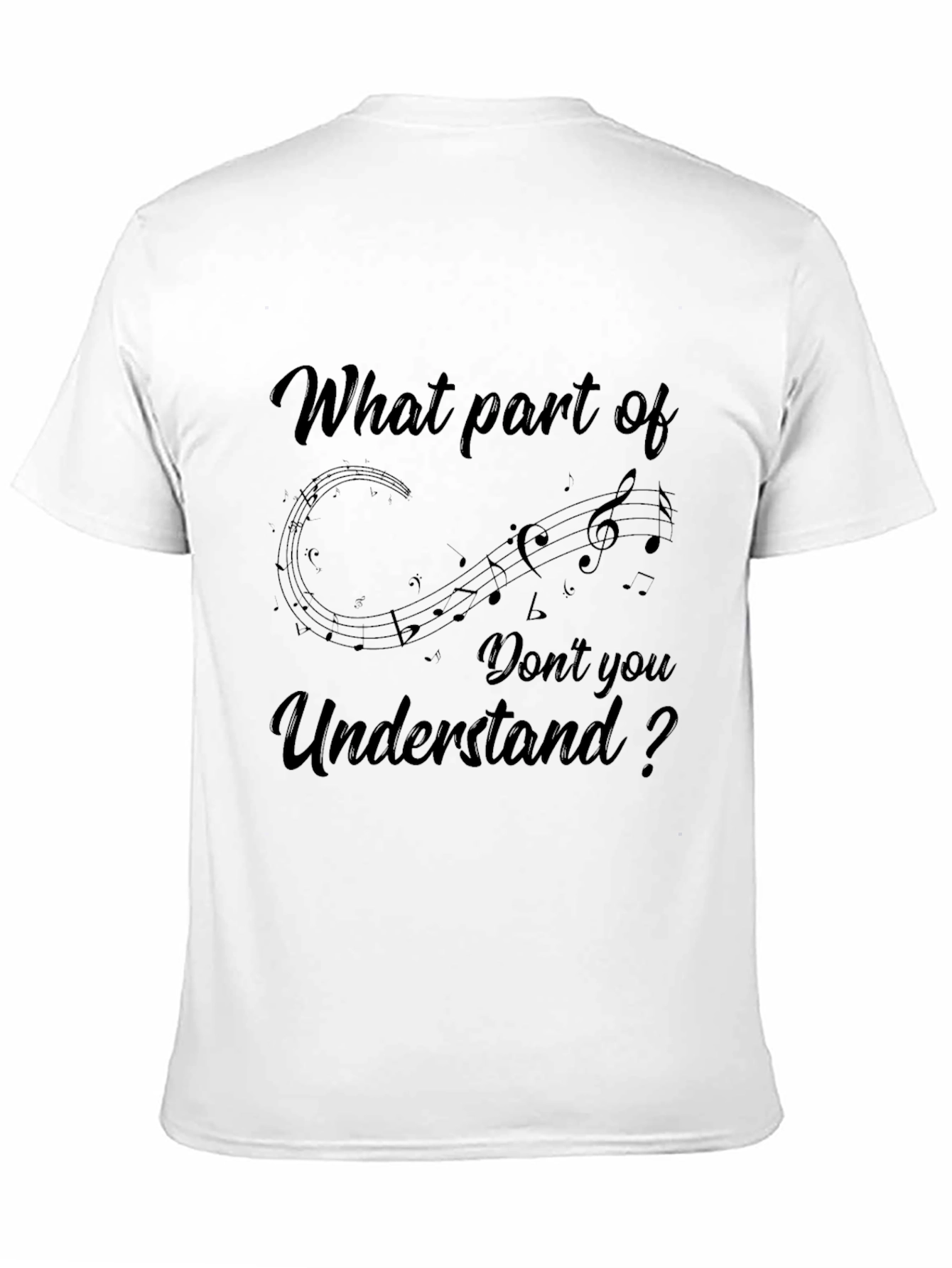 Music Lover T-Shirt: What Part Dont You Understand?