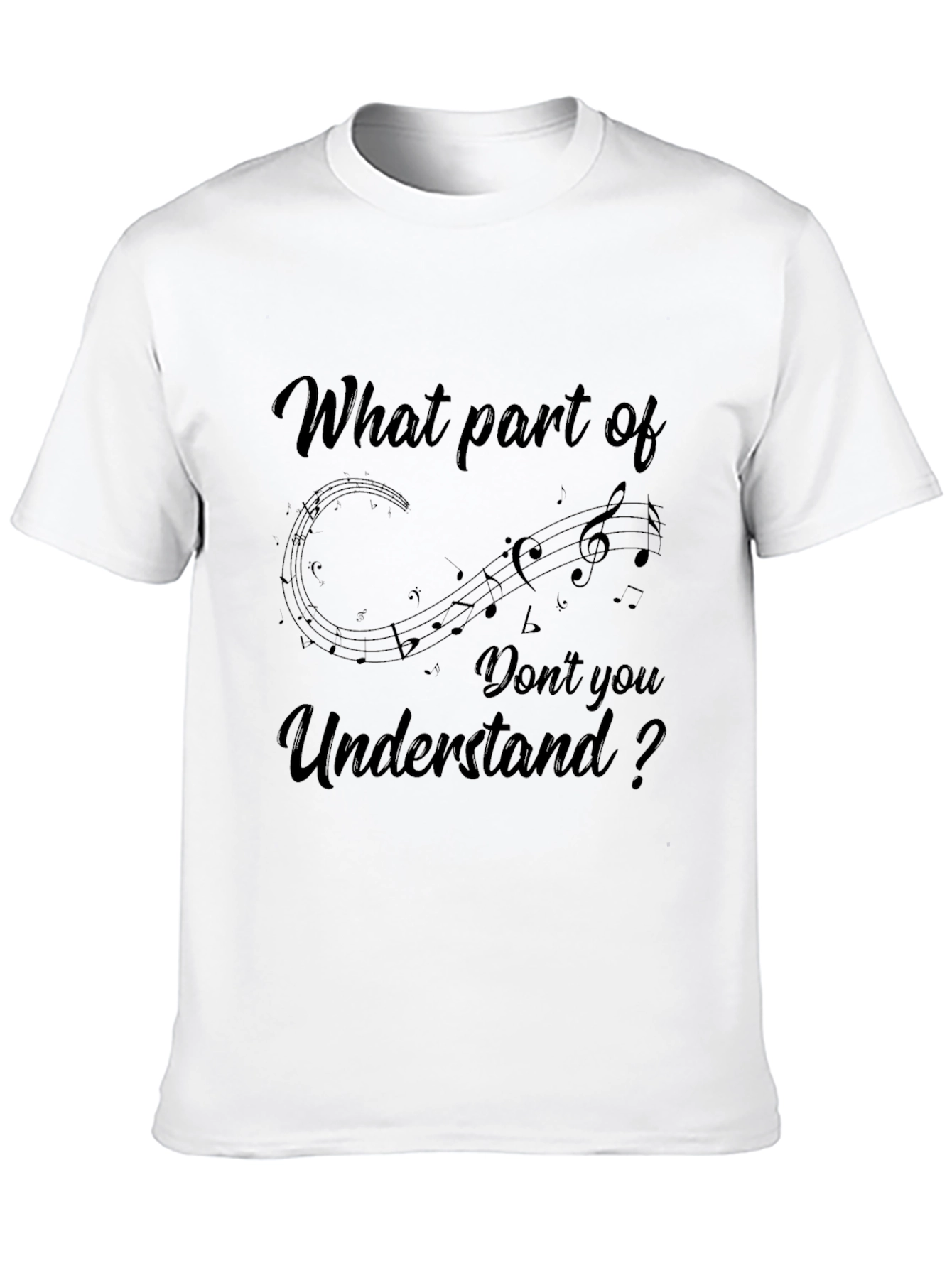 Music Lover T-Shirt: What Part Dont You Understand?