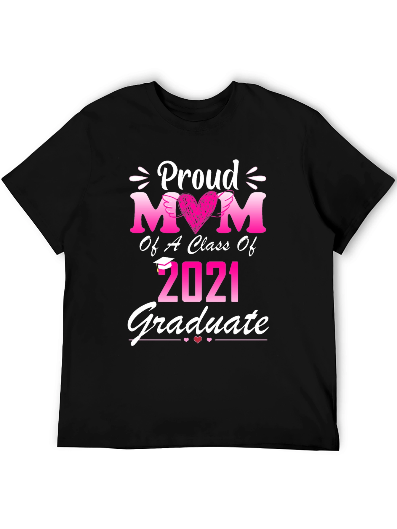 Proud Mom Class of 2021 Graduate T-Shirt