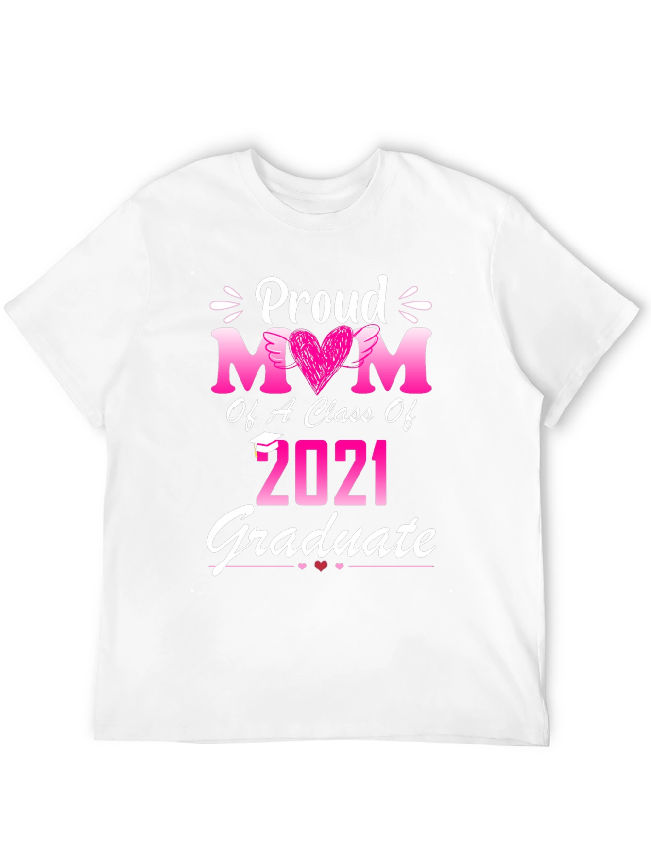 Proud Mom Class of 2021 Graduate T-Shirt
