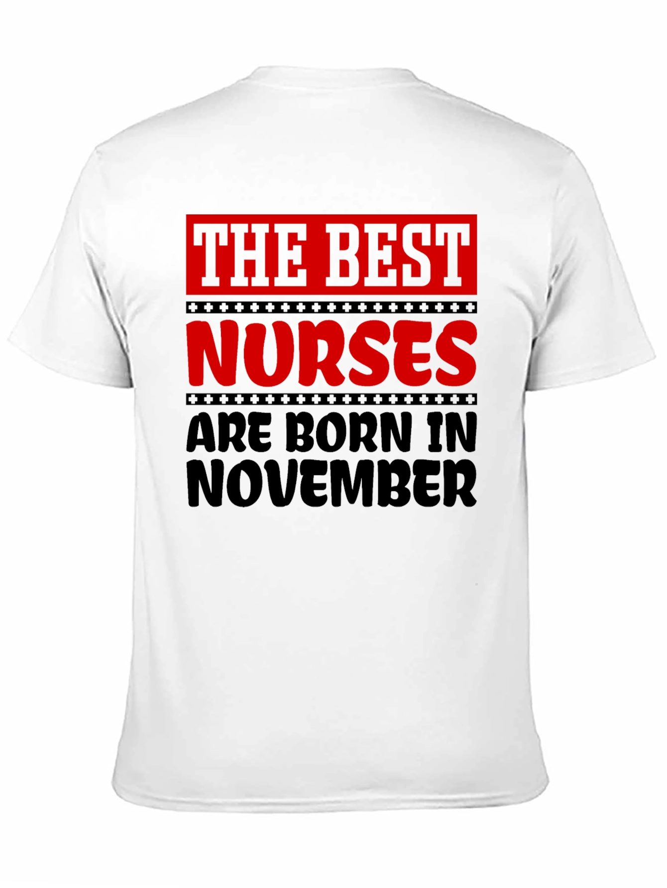 The Best Nurses Are Born In November T-Shirt