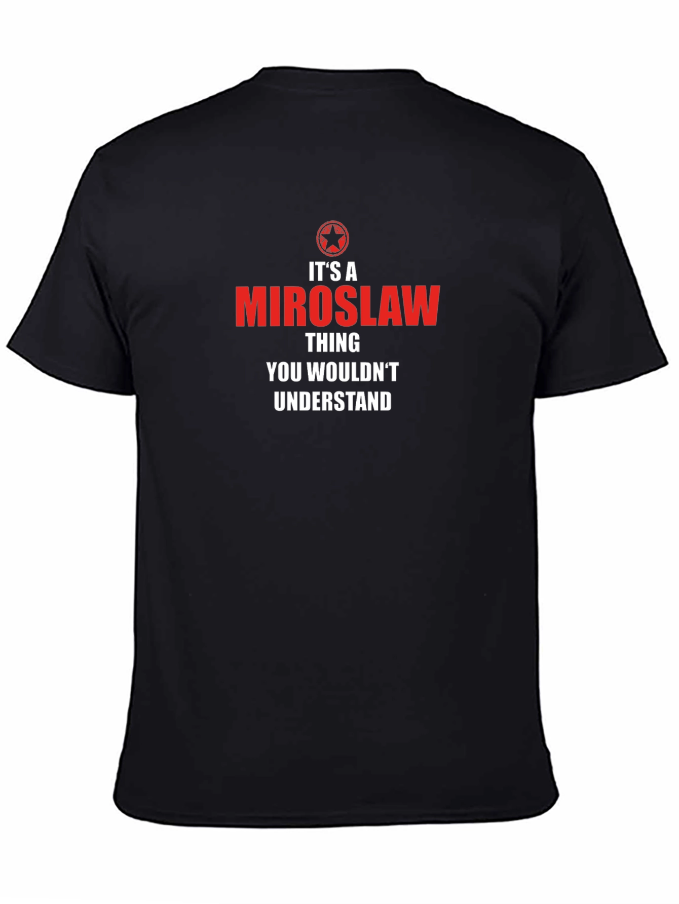 Miroslaw Thing T-Shirt - You Wouldnt Understand!