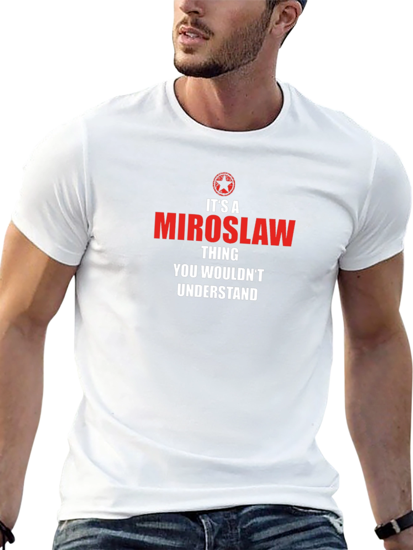 Miroslaw Thing T-Shirt - You Wouldnt Understand!