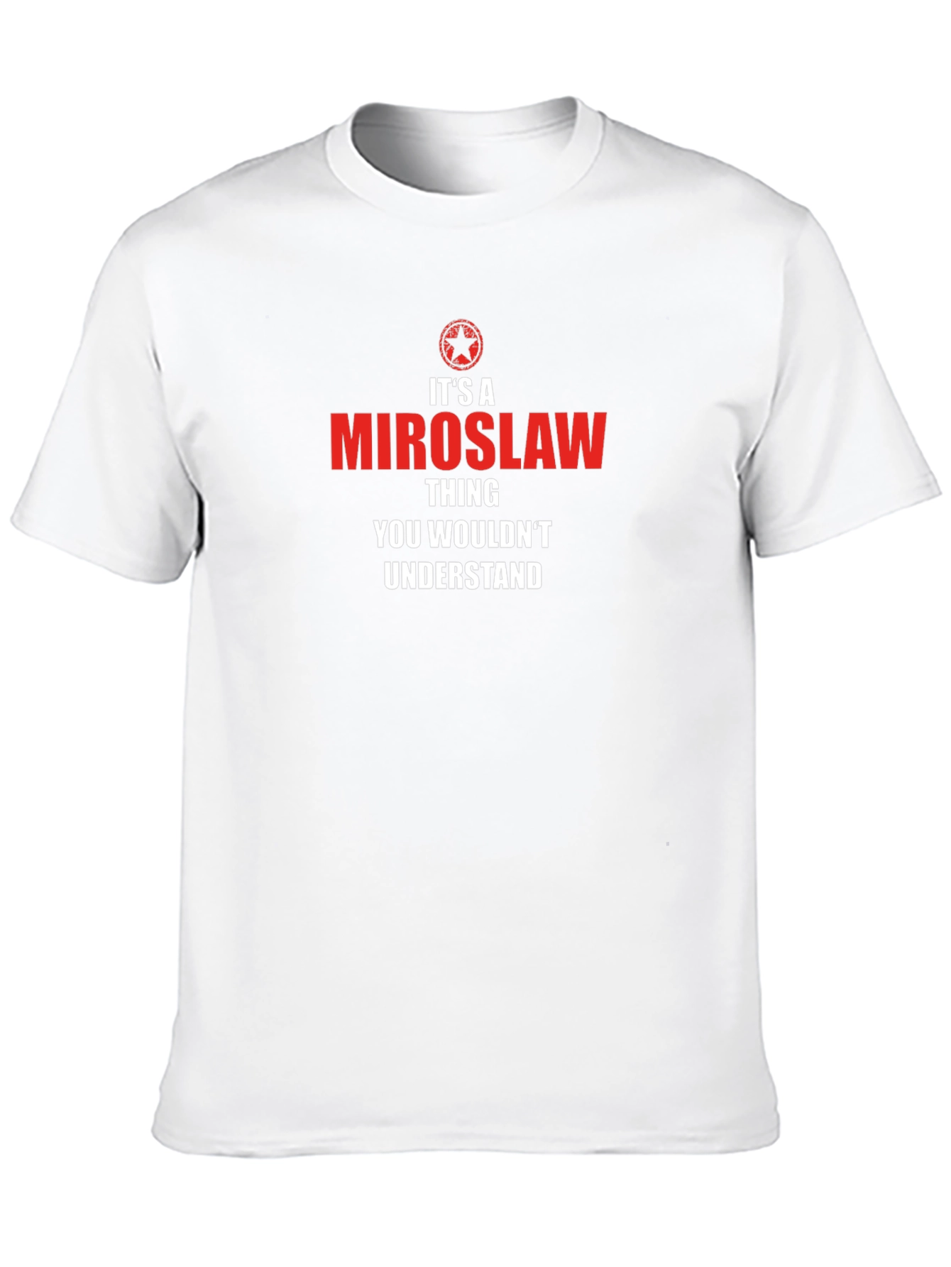 Miroslaw Thing T-Shirt - You Wouldnt Understand!
