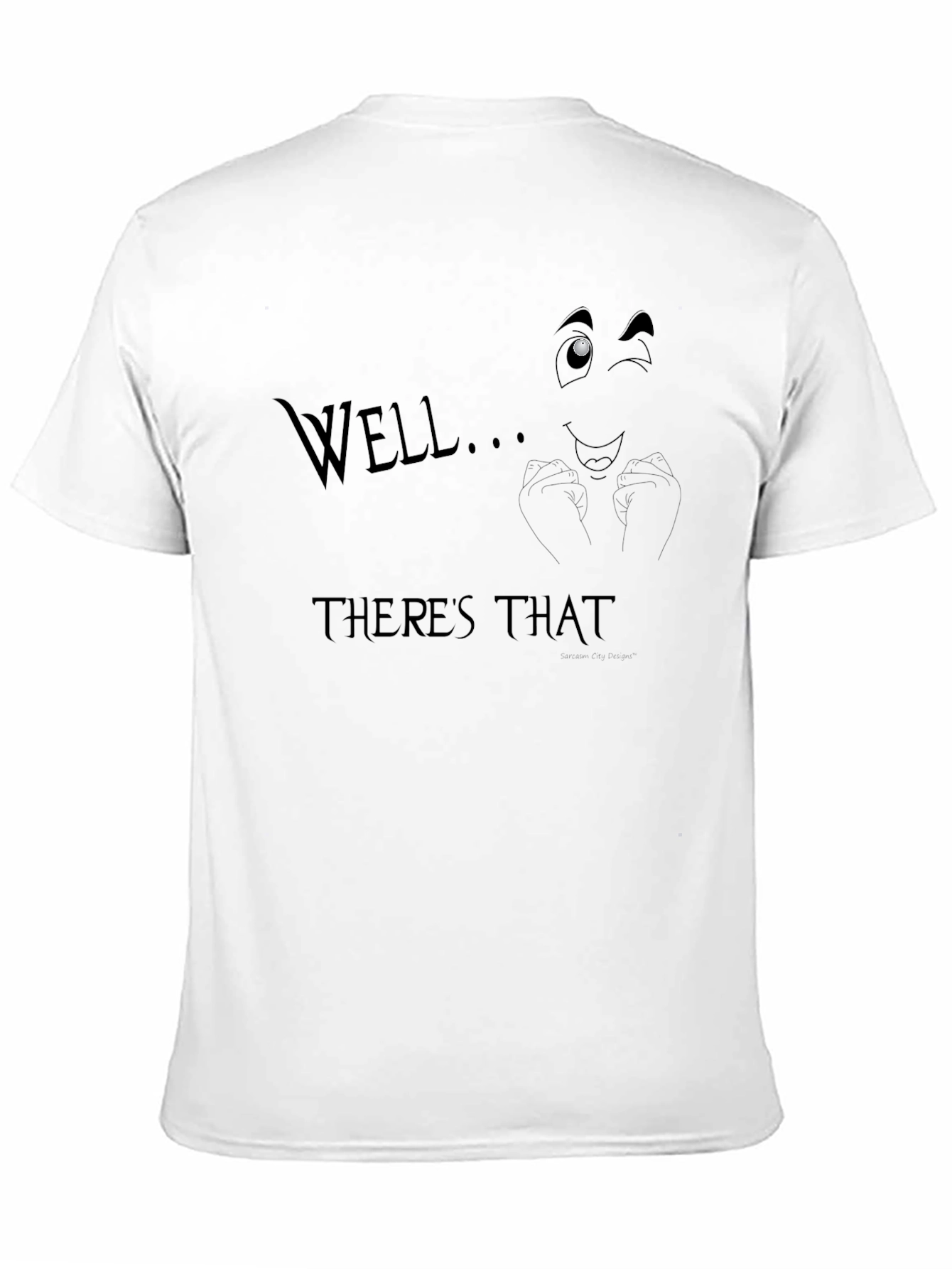 Well... Theres That Graphic T-Shirt