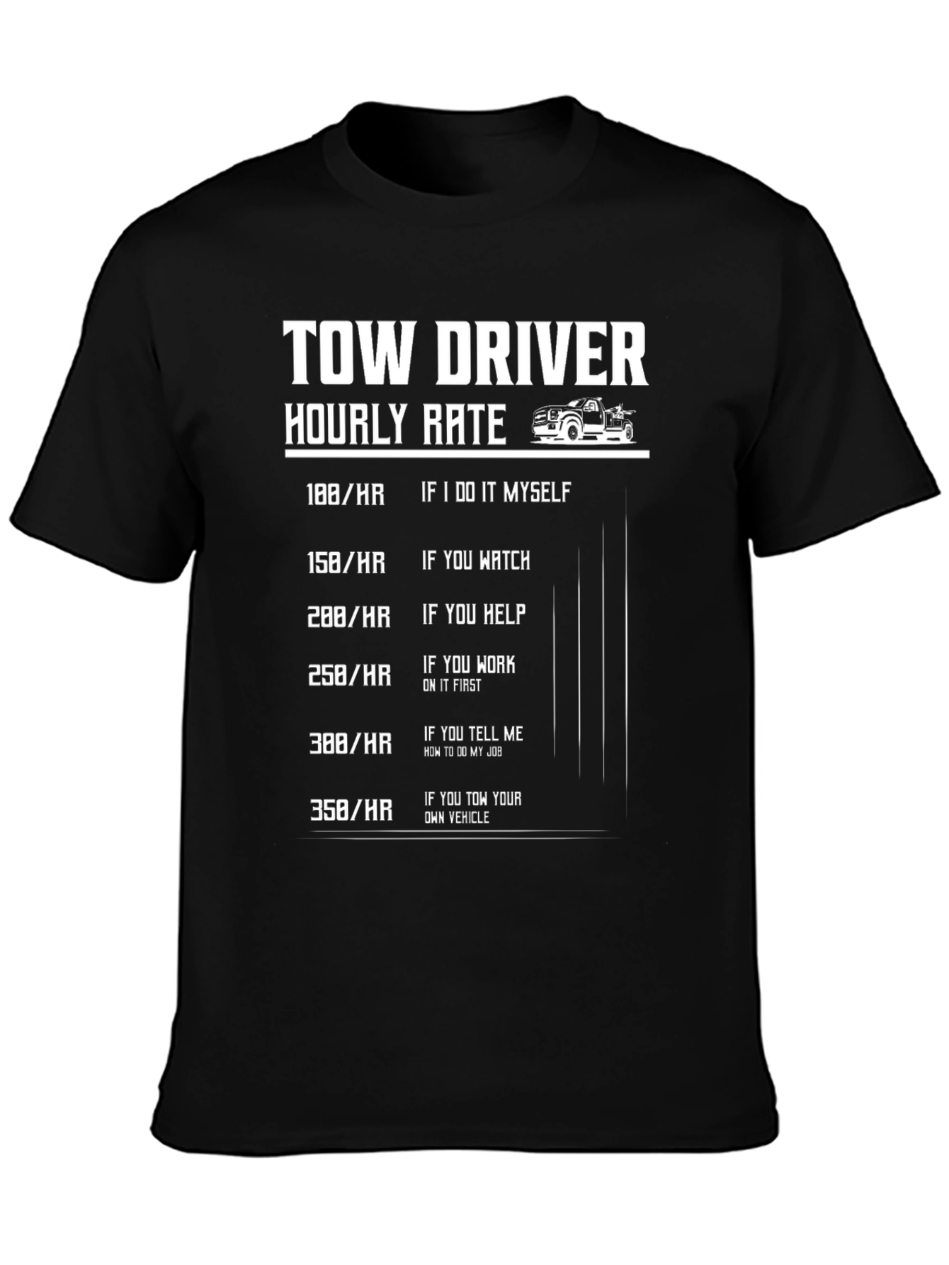 Tow Driver Hourly Rate Funny T-Shirt