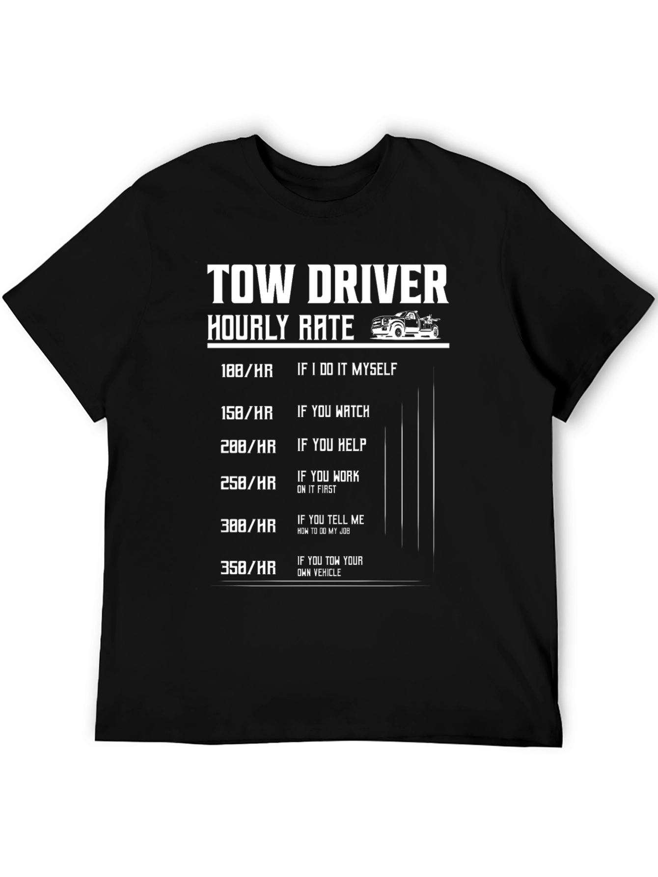 Tow Driver Hourly Rate Funny T-Shirt