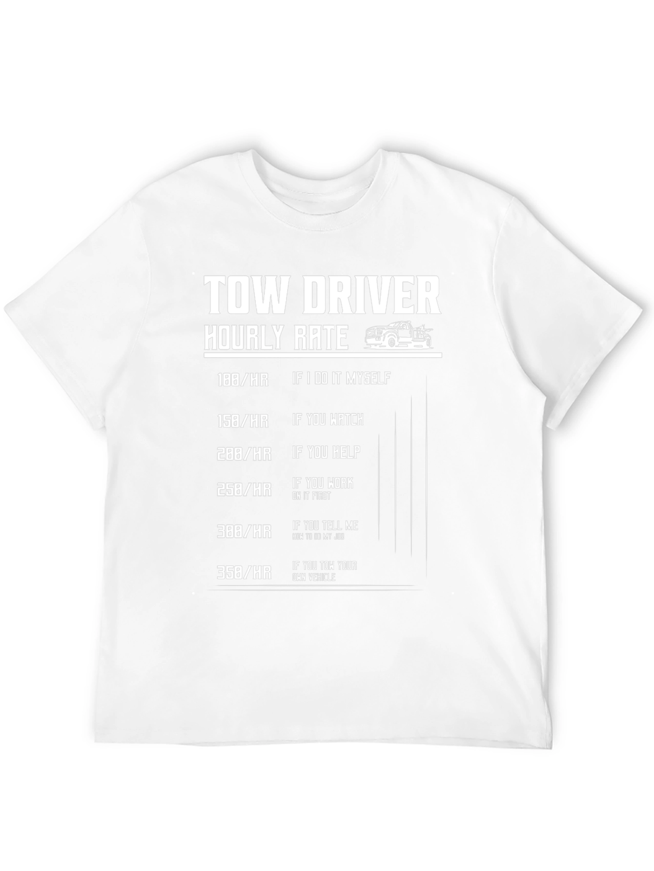 Tow Driver Hourly Rate Funny T-Shirt
