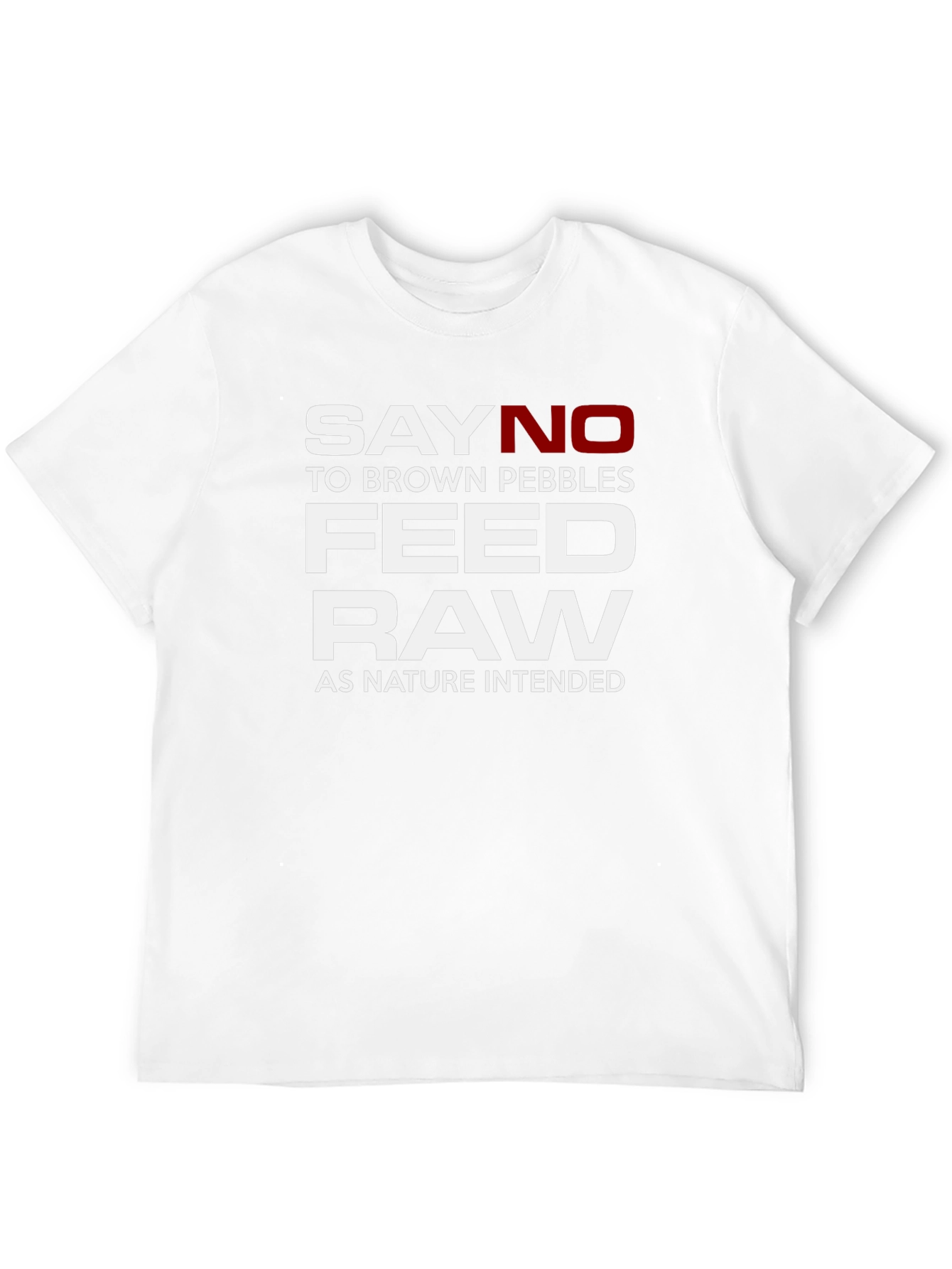 Say No To Brown Pebbles Feed Raw T-Shirt