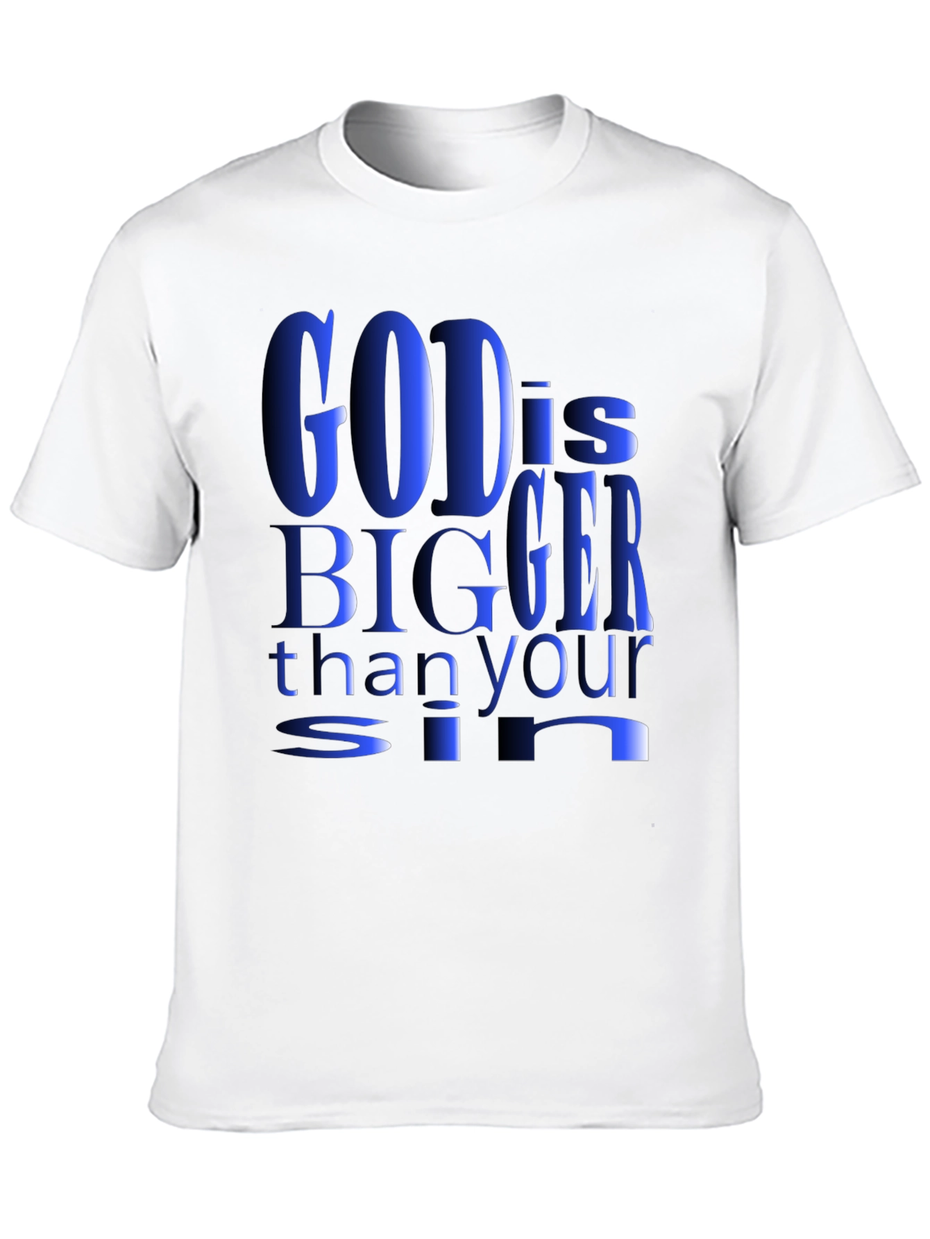 God is Bigger Than Your Sin T-Shirt