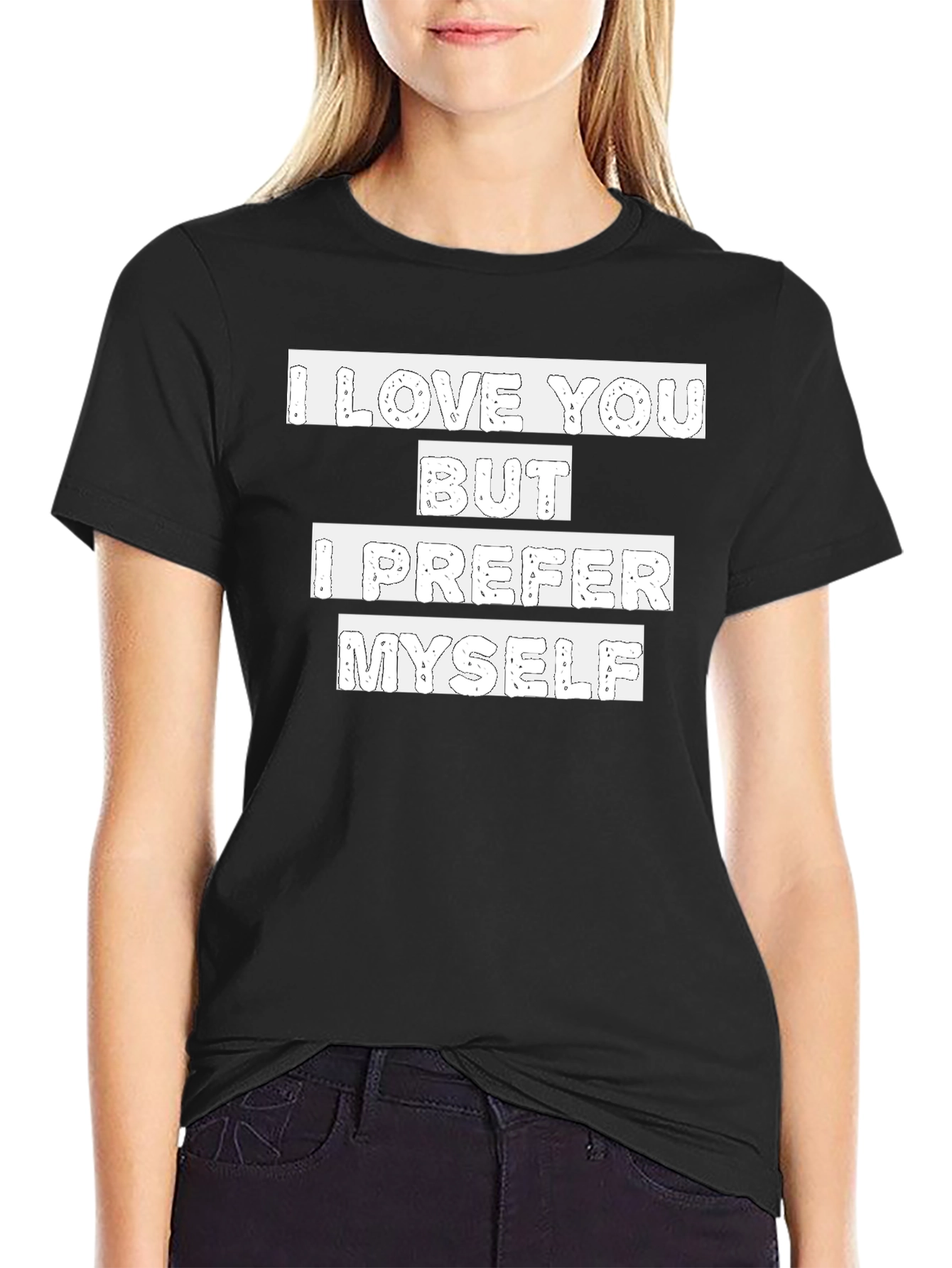 I Love You But I Prefer Myself Graphic Tee
