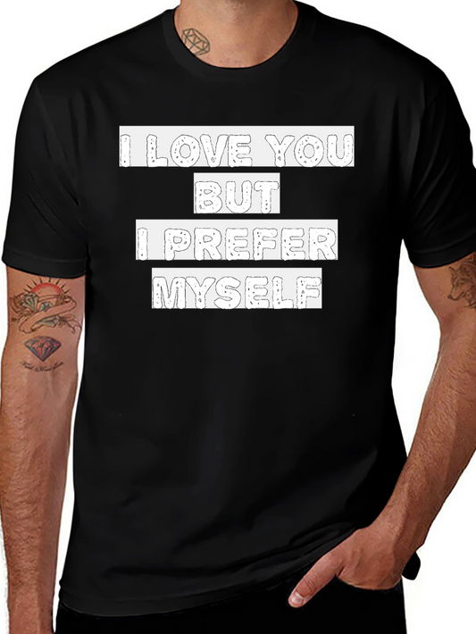 I Love You But I Prefer Myself Graphic Tee