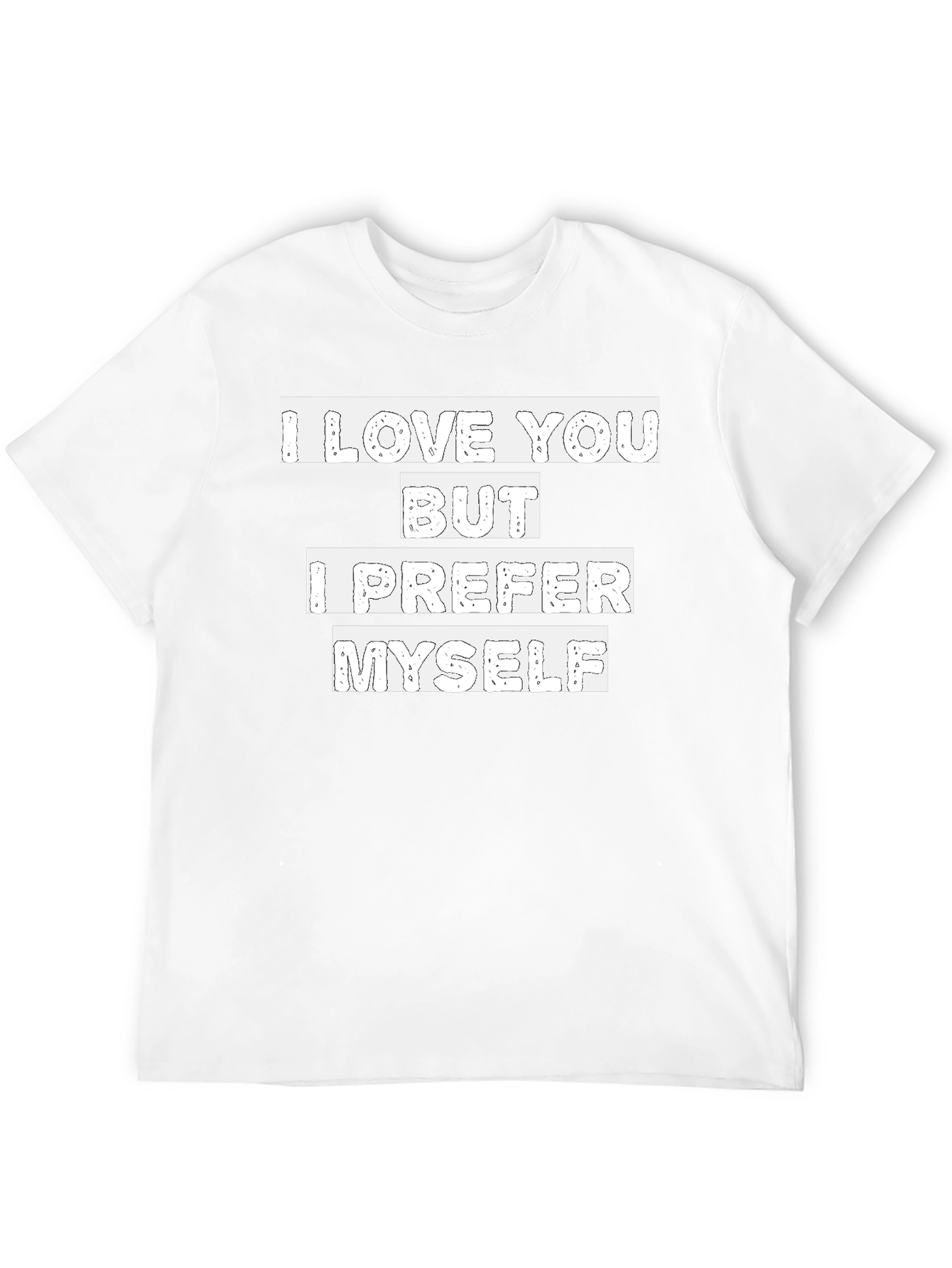 I Love You But I Prefer Myself Graphic Tee