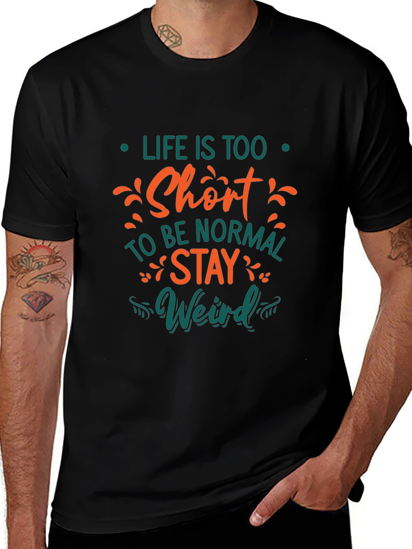 Life is Too Short T-Shirt - Stay Weird