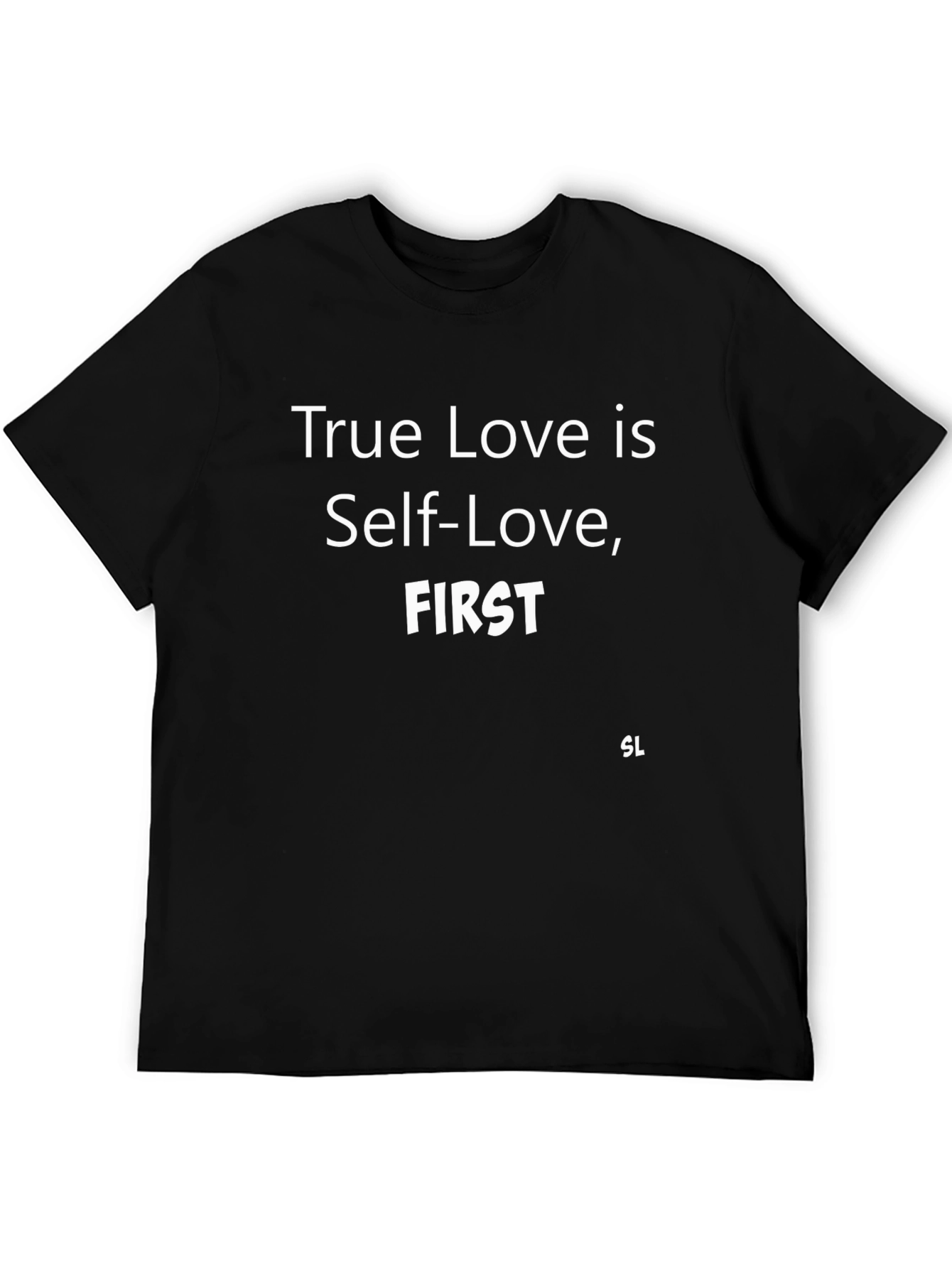 True Love is Self-Love First T-Shirt