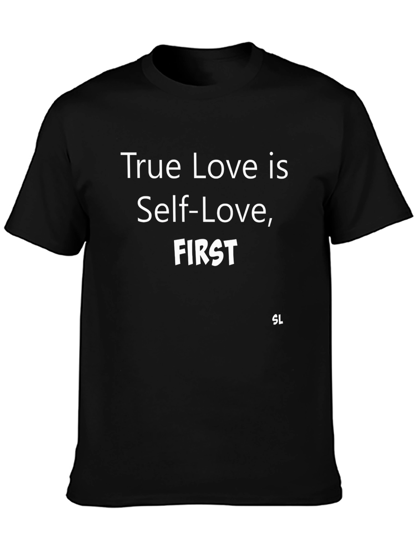 True Love is Self-Love First T-Shirt