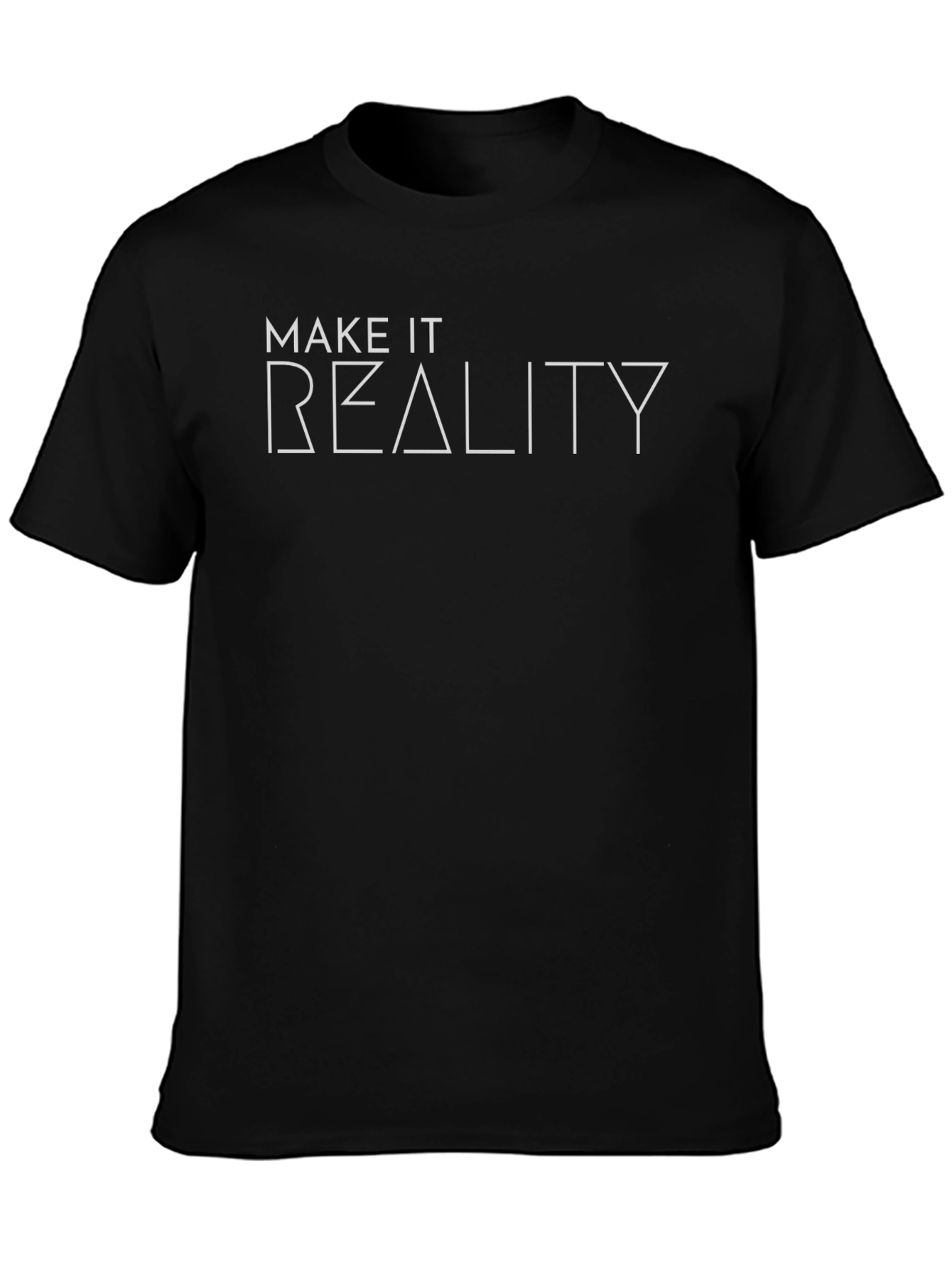 Make it Reality Graphic T-Shirt