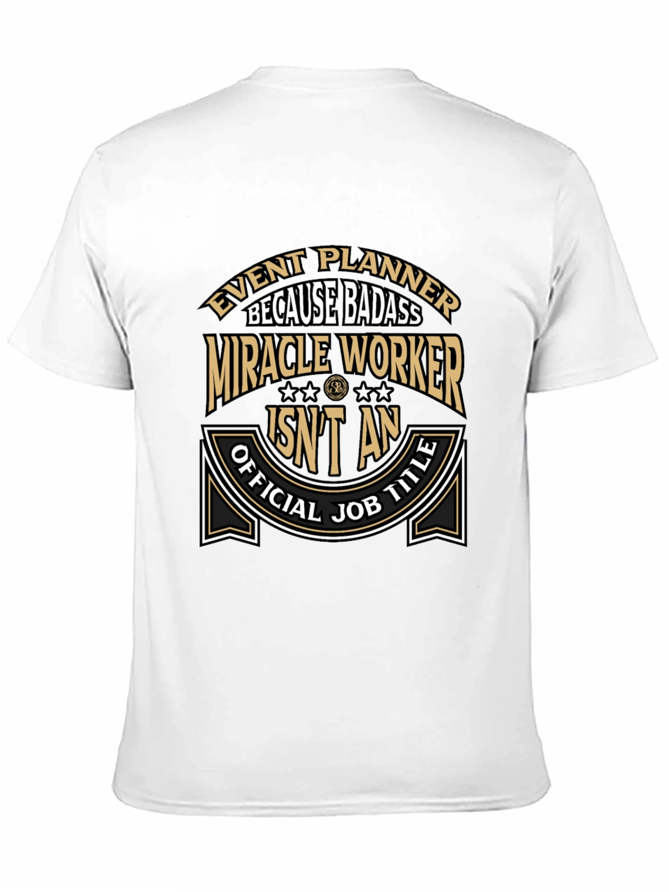 Event Planner Badass T-Shirt Funny Job Title Tee