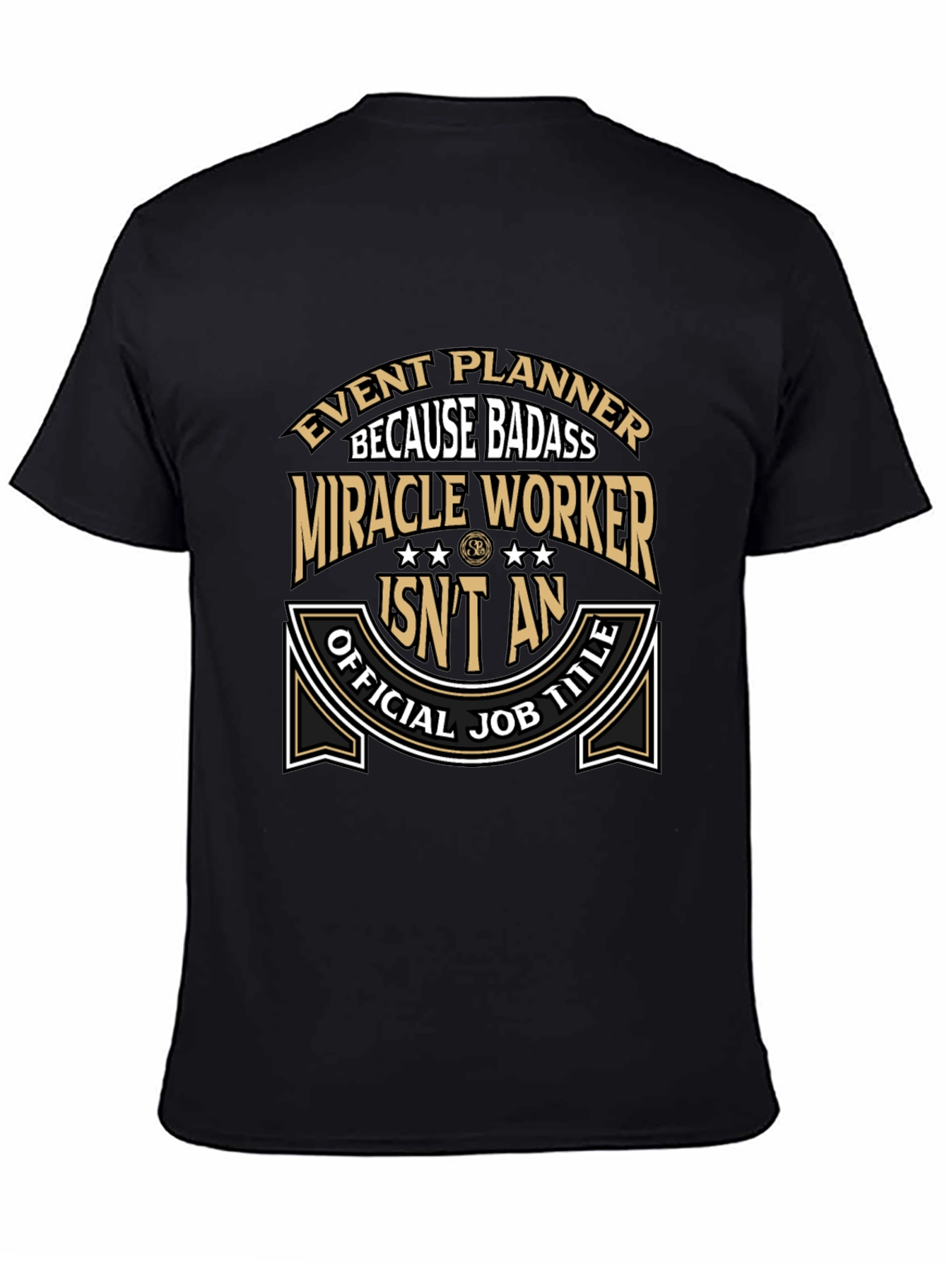 Event Planner Badass T-Shirt Funny Job Title Tee