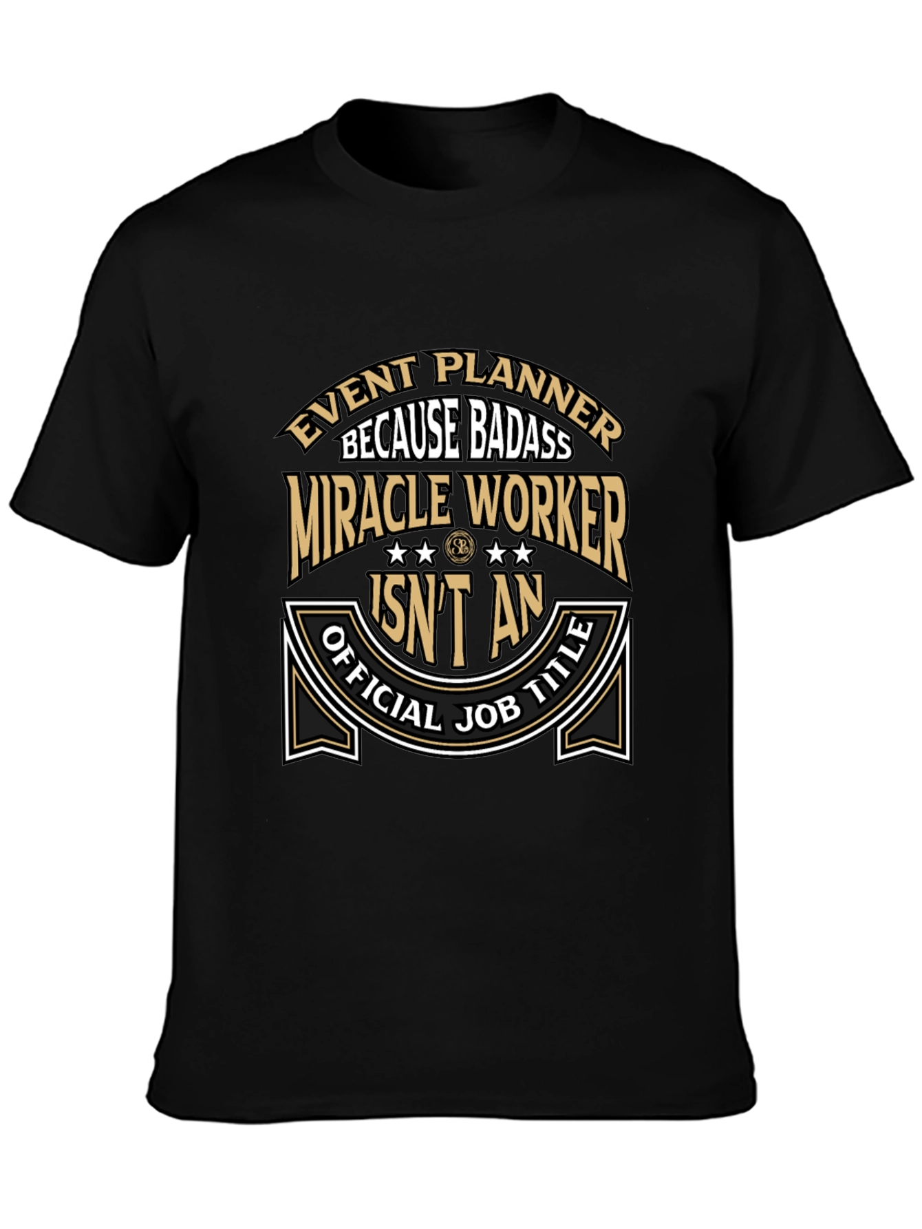 Event Planner Badass T-Shirt Funny Job Title Tee
