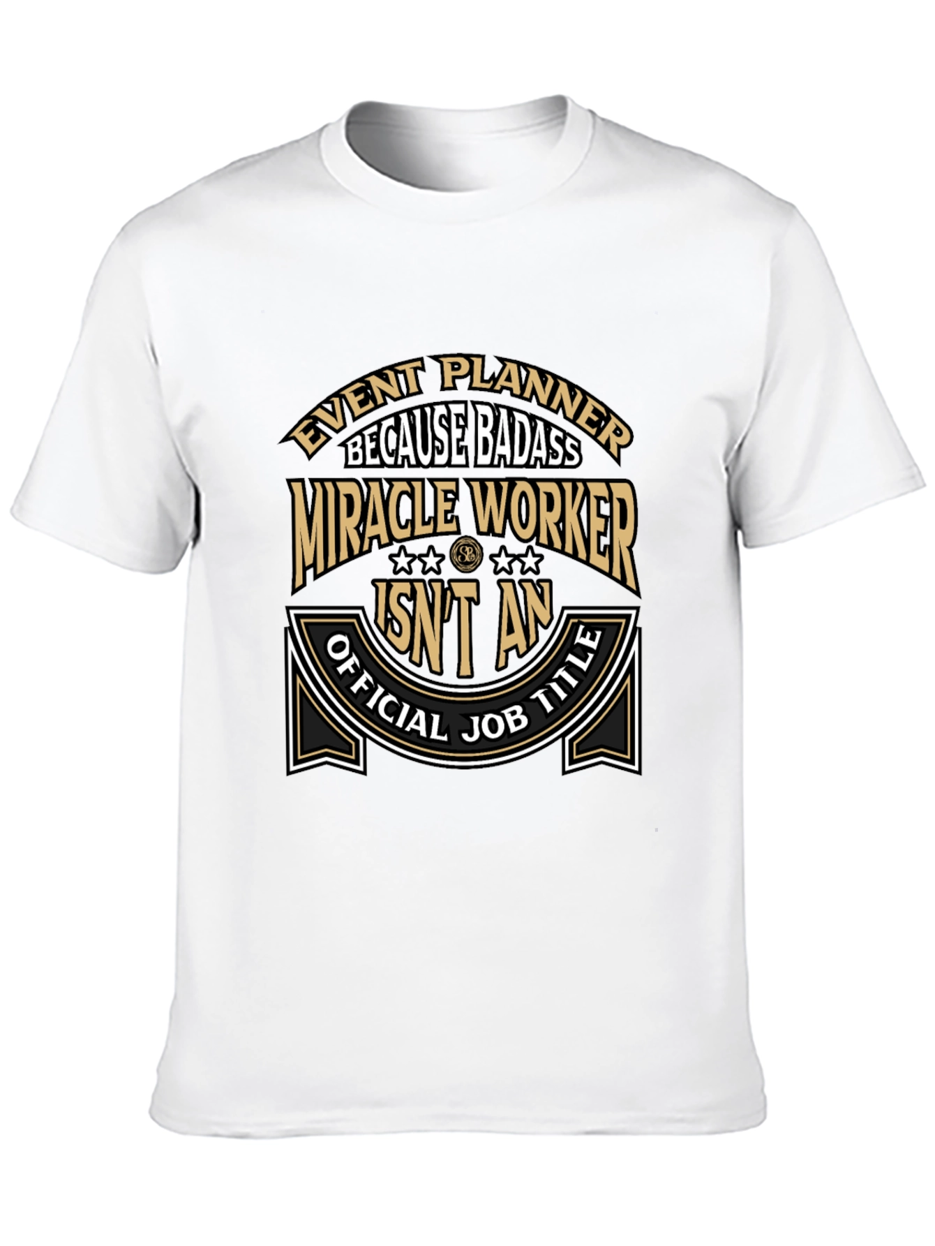 Event Planner Badass T-Shirt Funny Job Title Tee