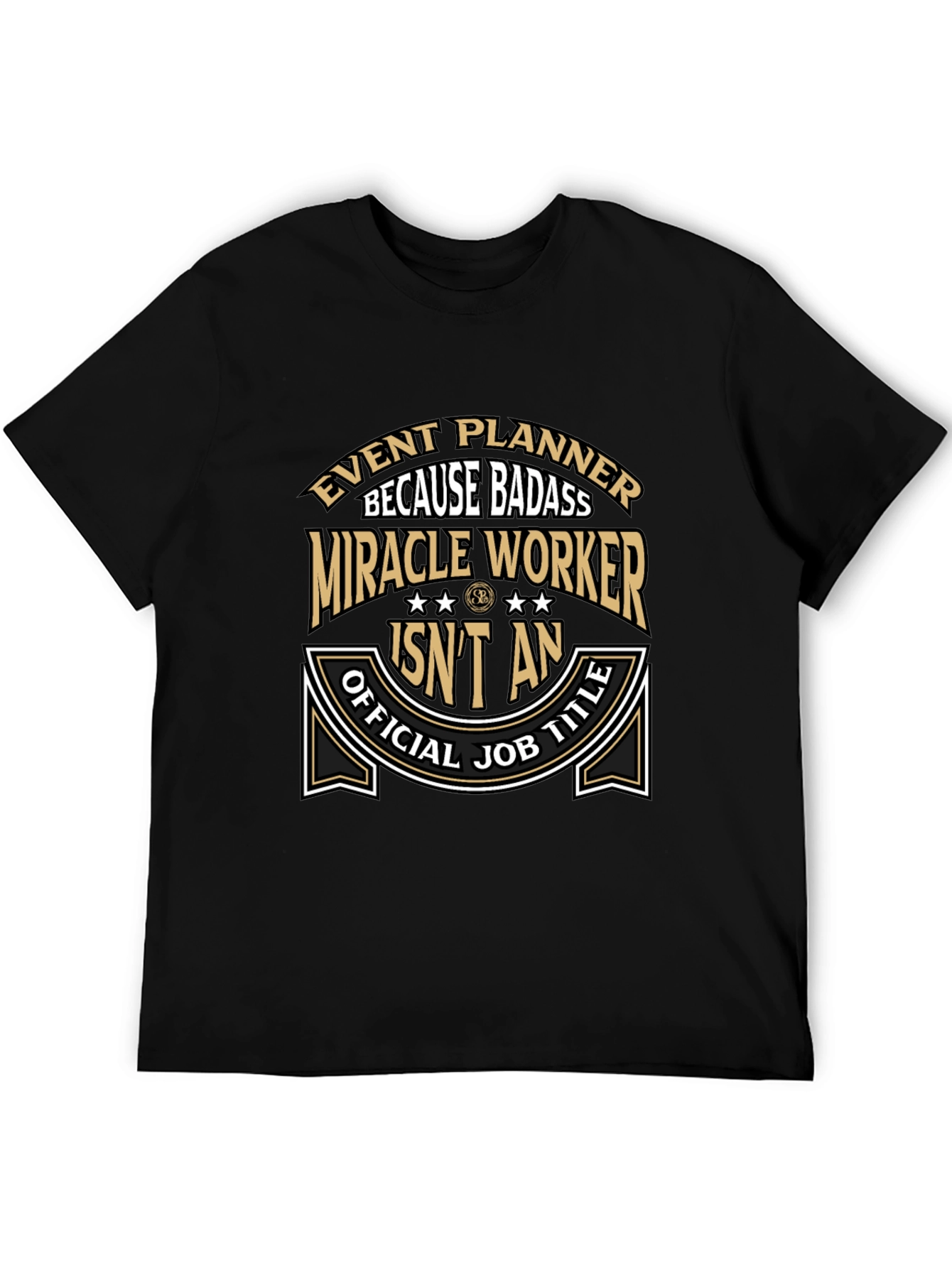 Event Planner Badass T-Shirt Funny Job Title Tee