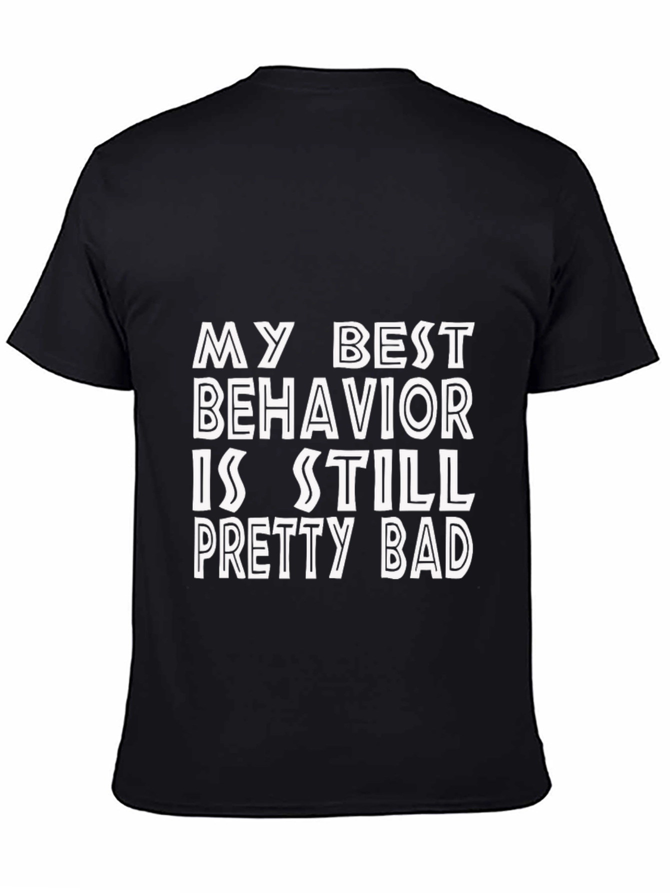 Funny My Best Behavior Graphic Tee