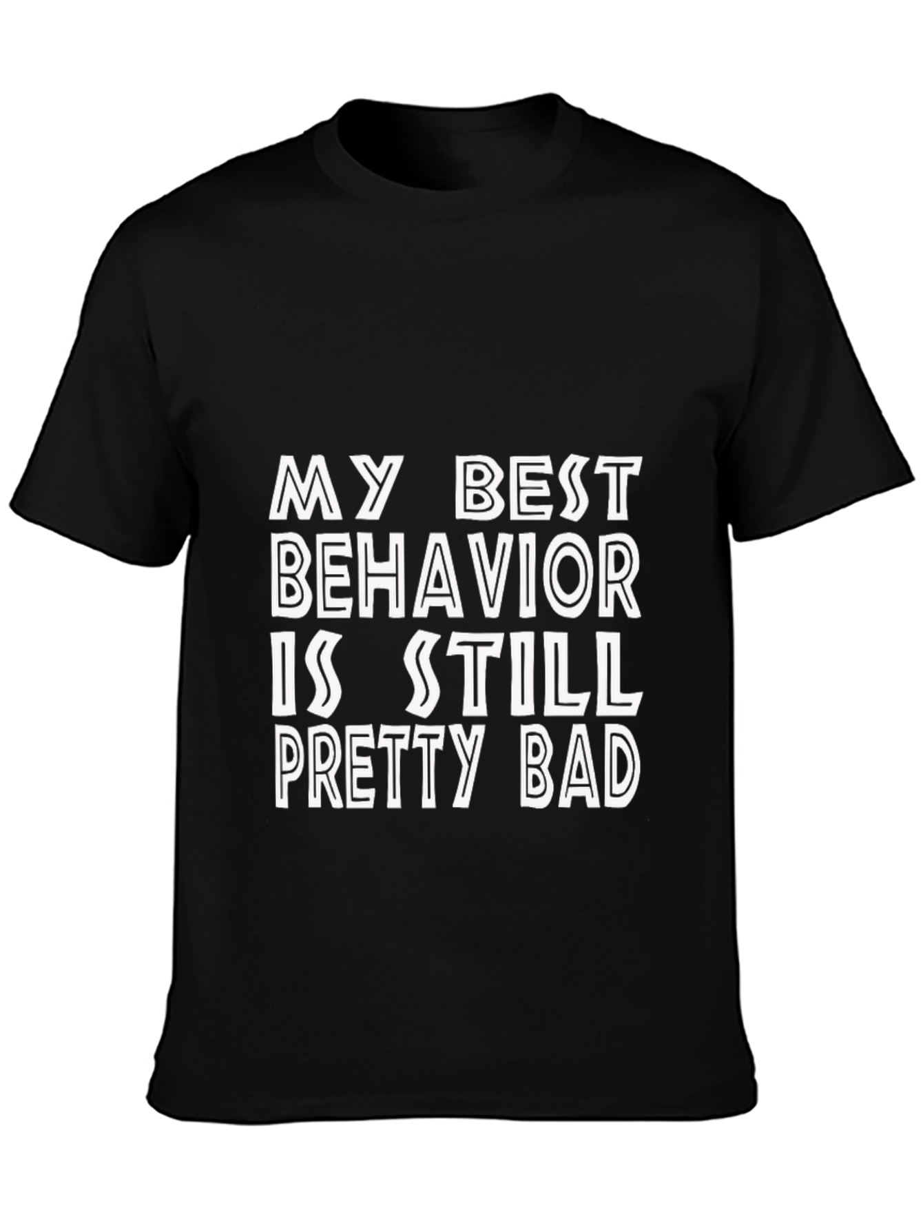 Funny My Best Behavior Graphic Tee