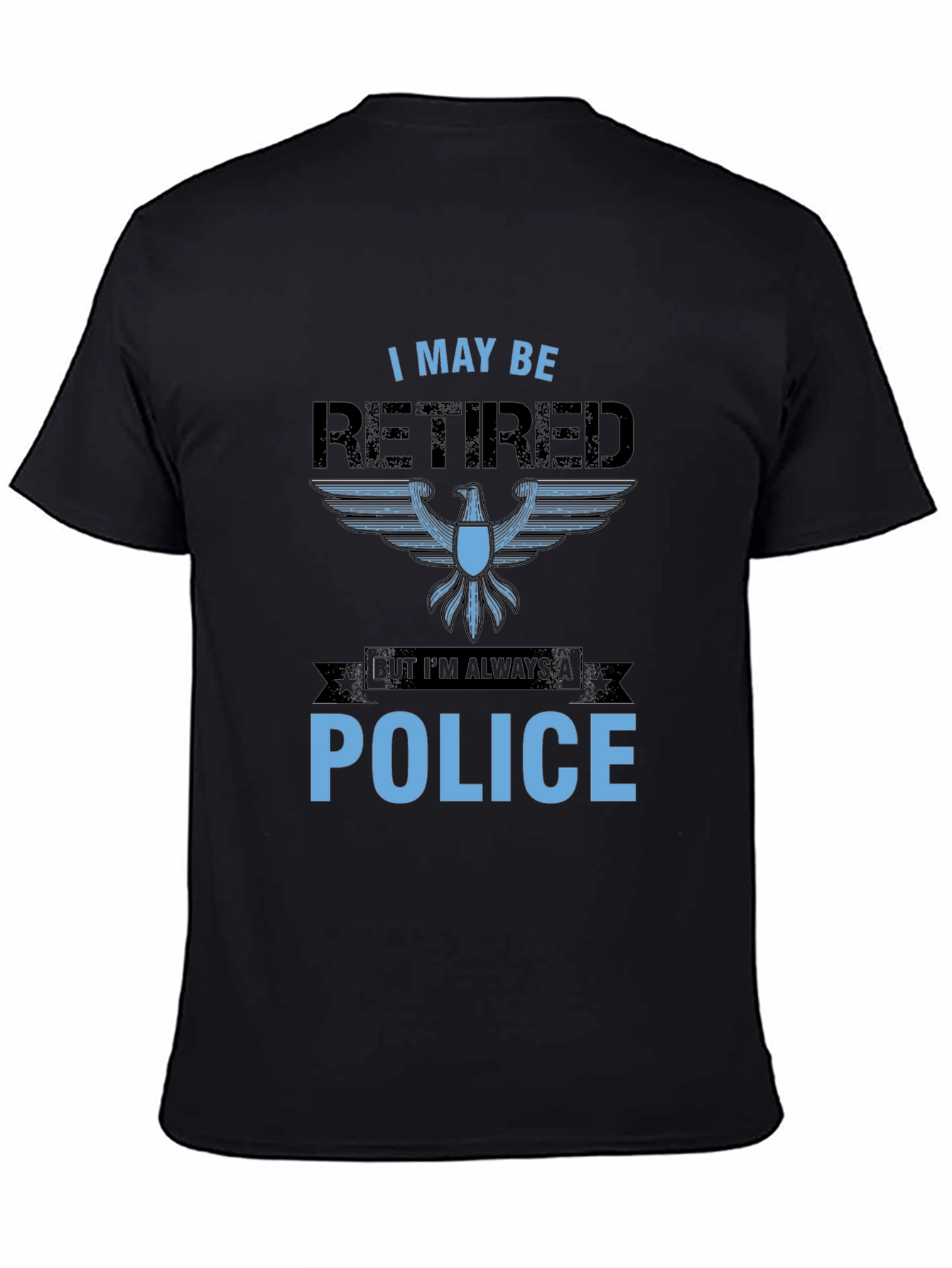 Retired Police T-Shirt - Always a Police Officer