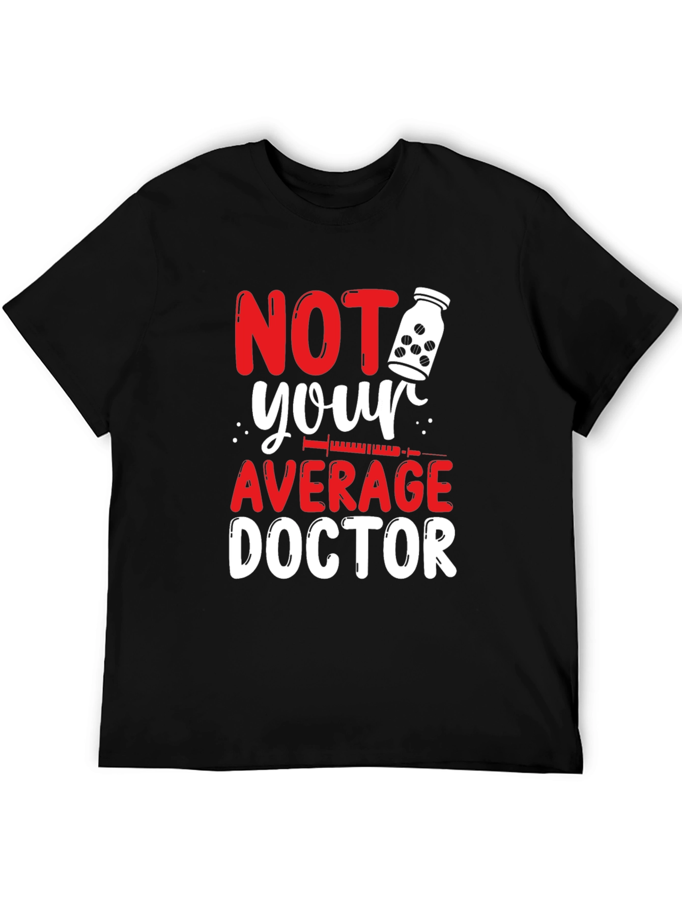 Not Your Average Doctor Graphic Tee