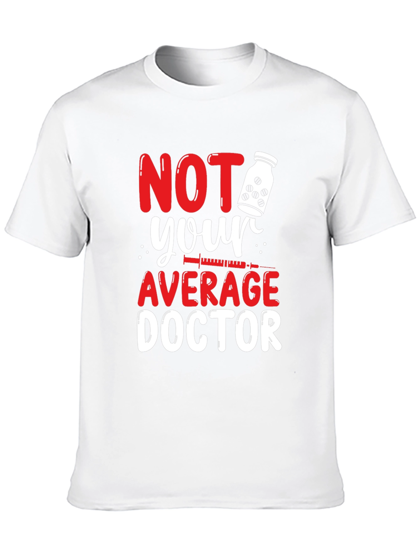 Not Your Average Doctor Graphic Tee