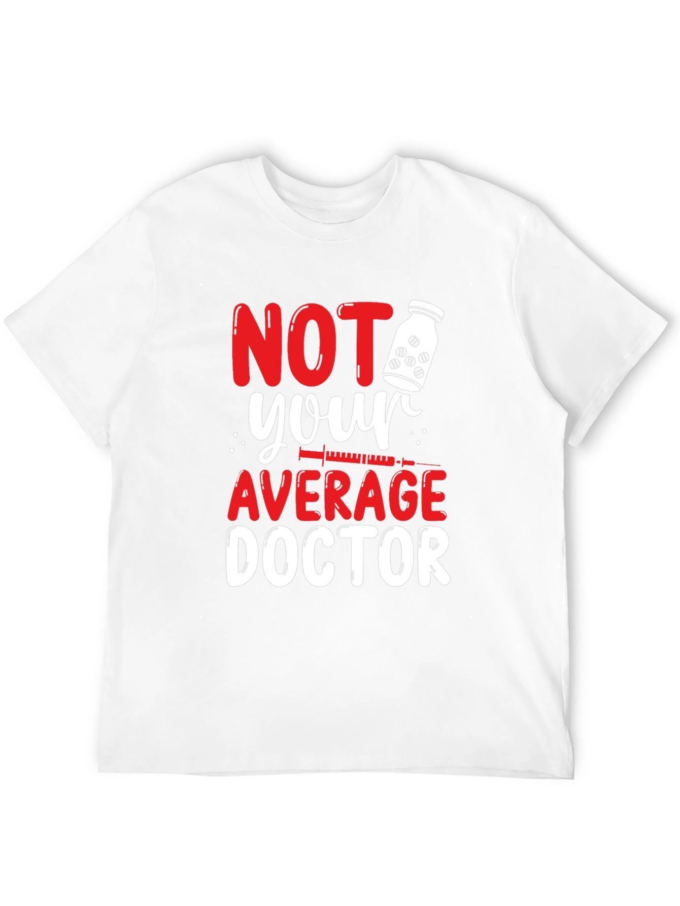 Not Your Average Doctor Graphic Tee