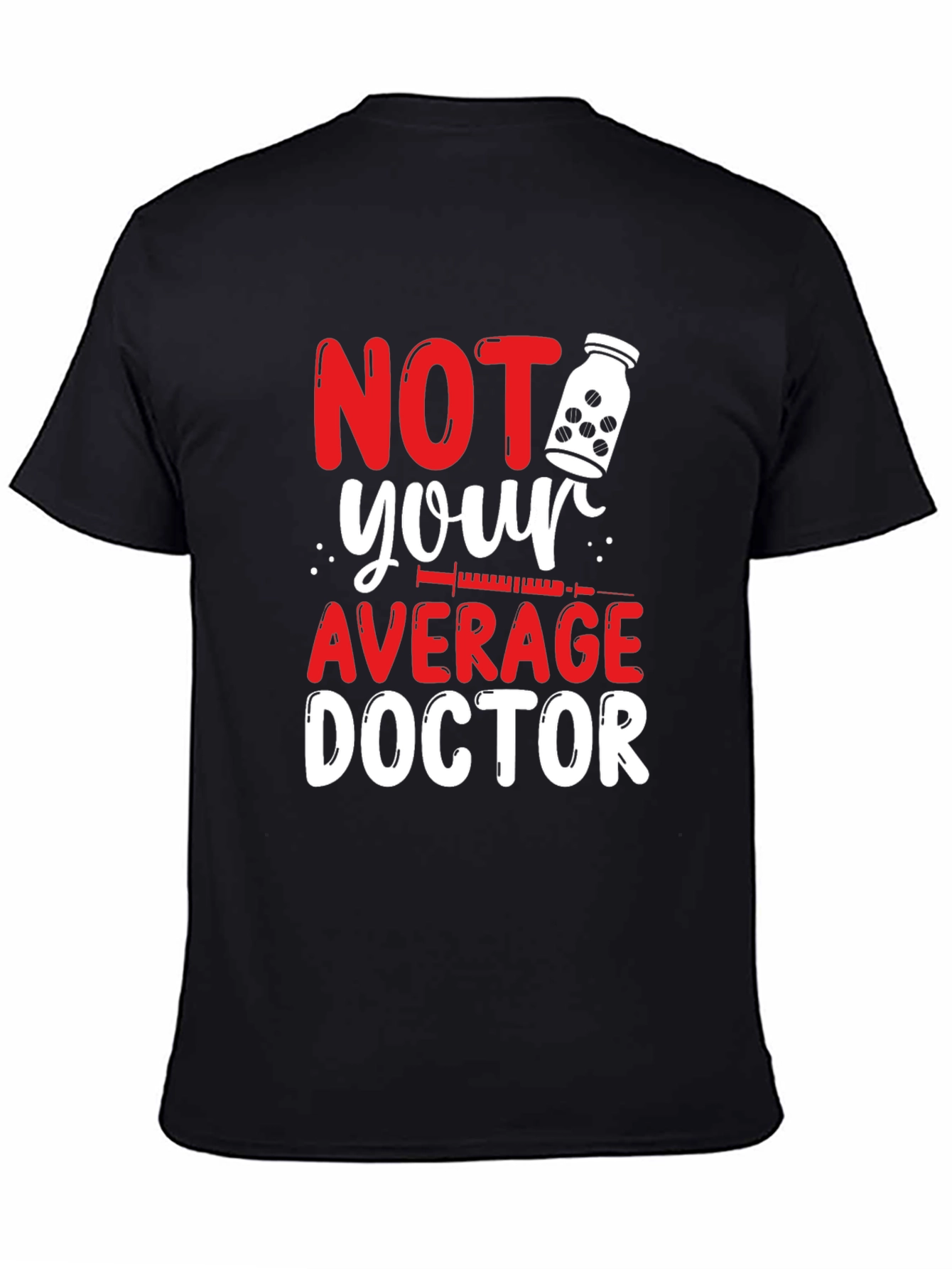 Not Your Average Doctor Graphic Tee