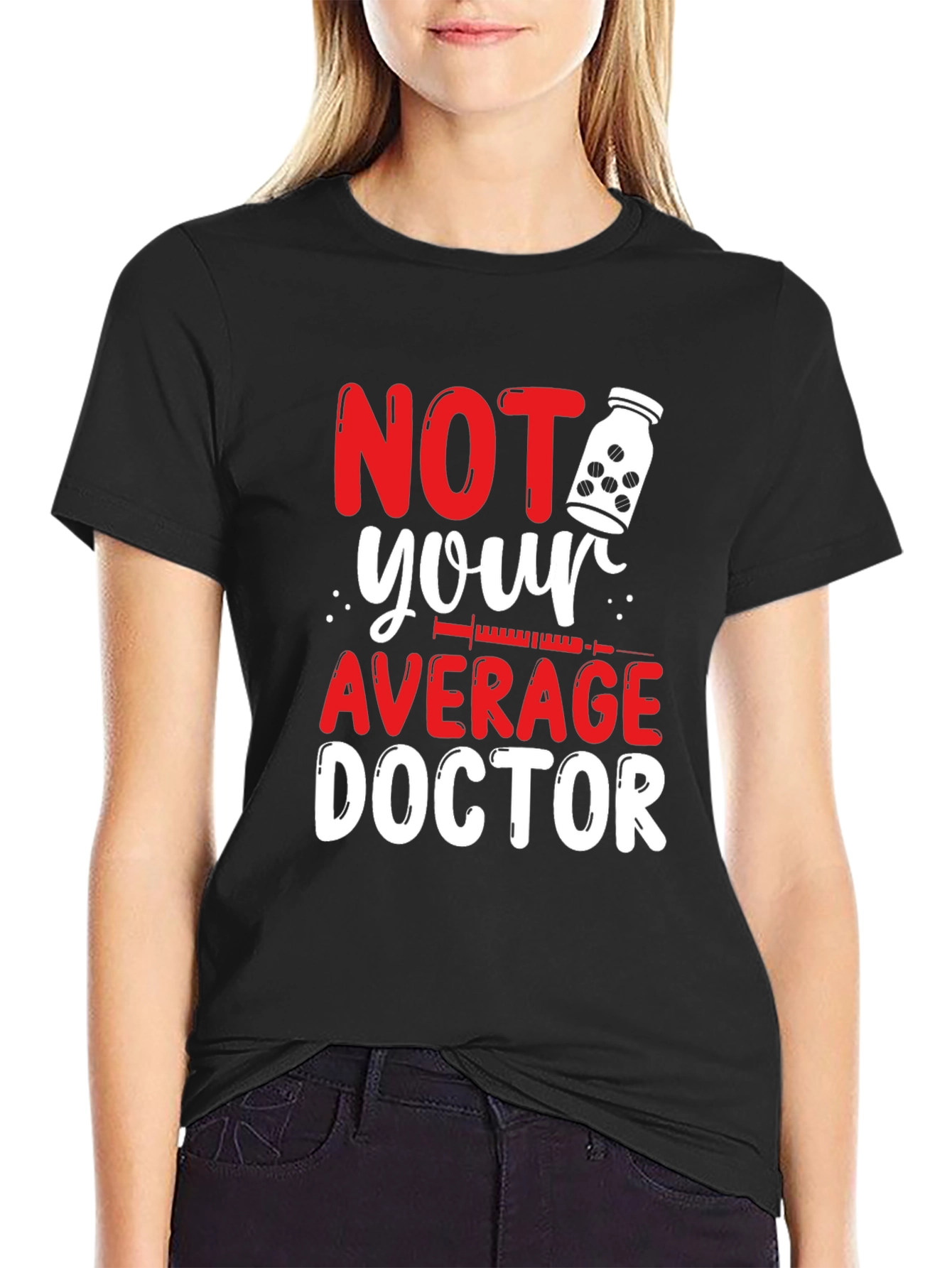 Not Your Average Doctor Graphic Tee