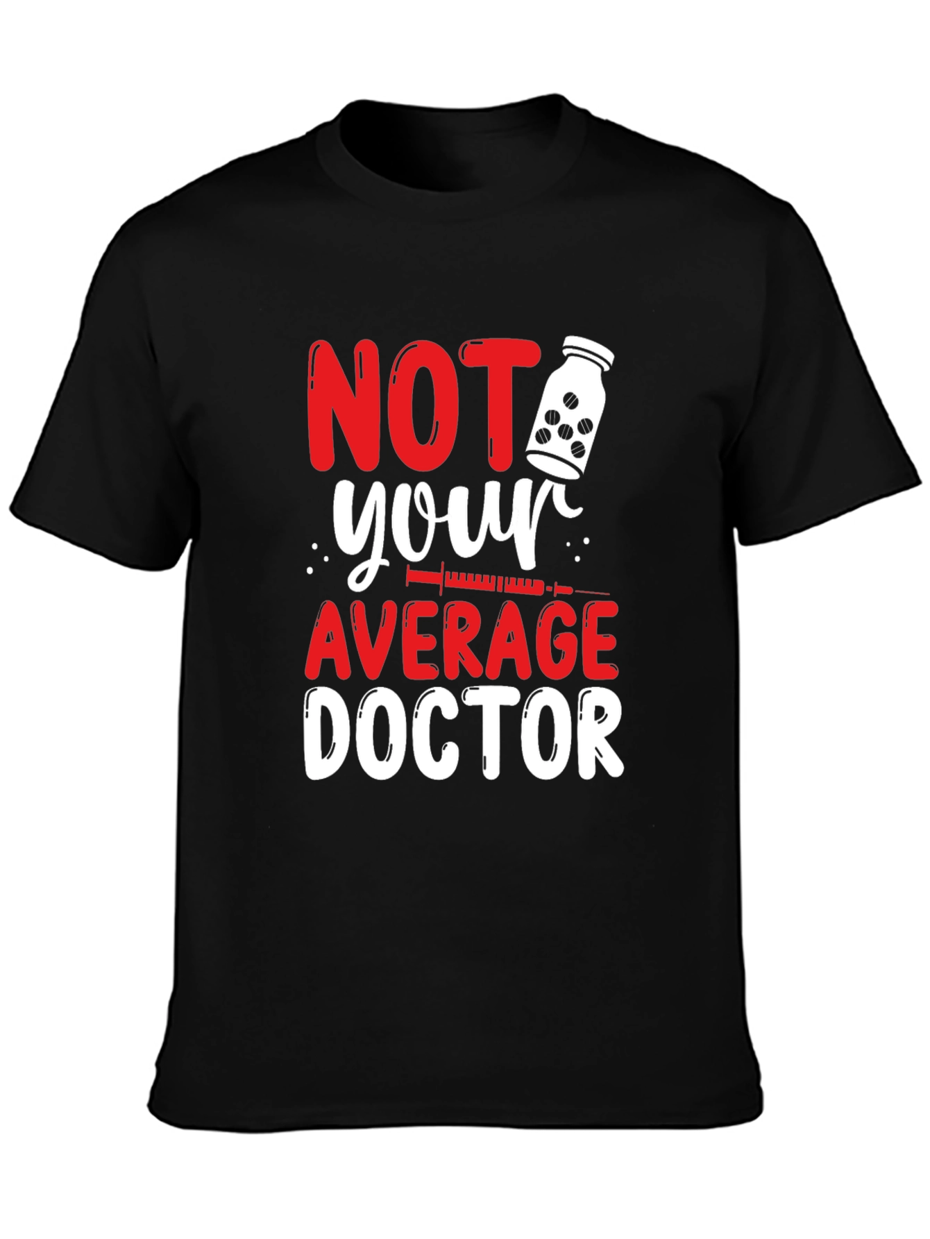 Not Your Average Doctor Graphic Tee