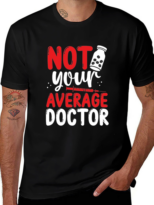 Not Your Average Doctor Graphic Tee