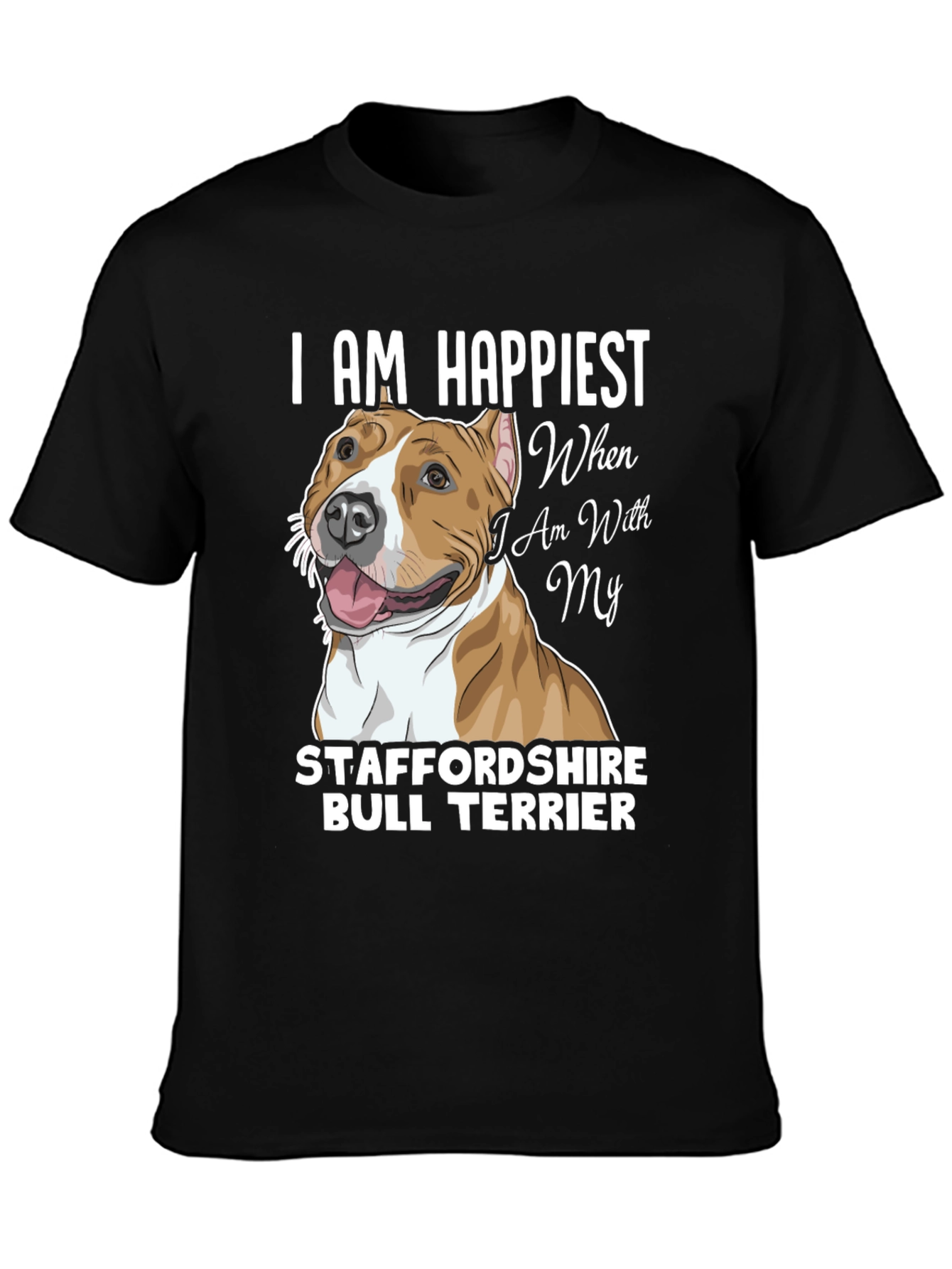 Happiest With My Staffordshire Bull Terrier T-Shirt