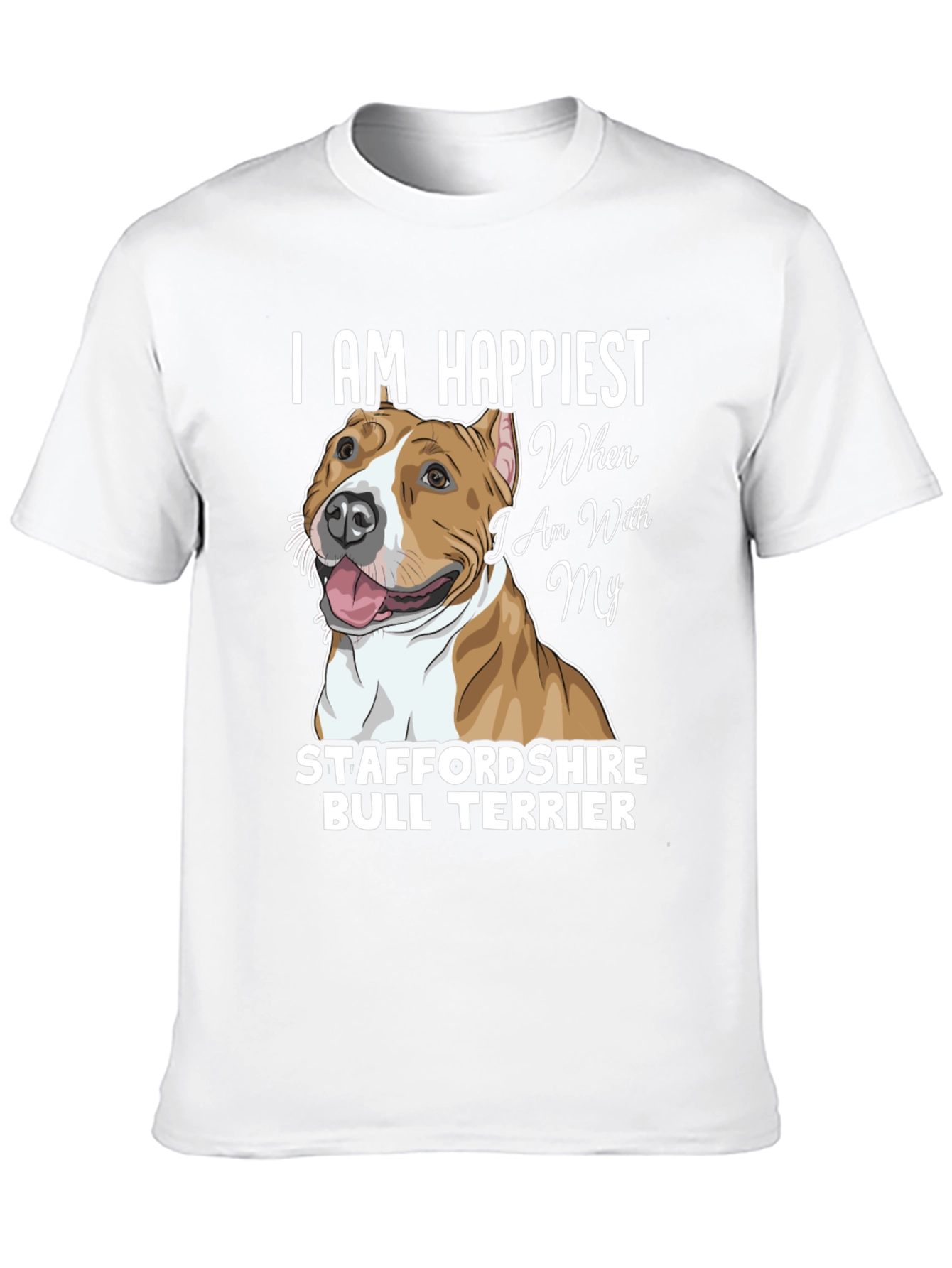 Happiest With My Staffordshire Bull Terrier T-Shirt