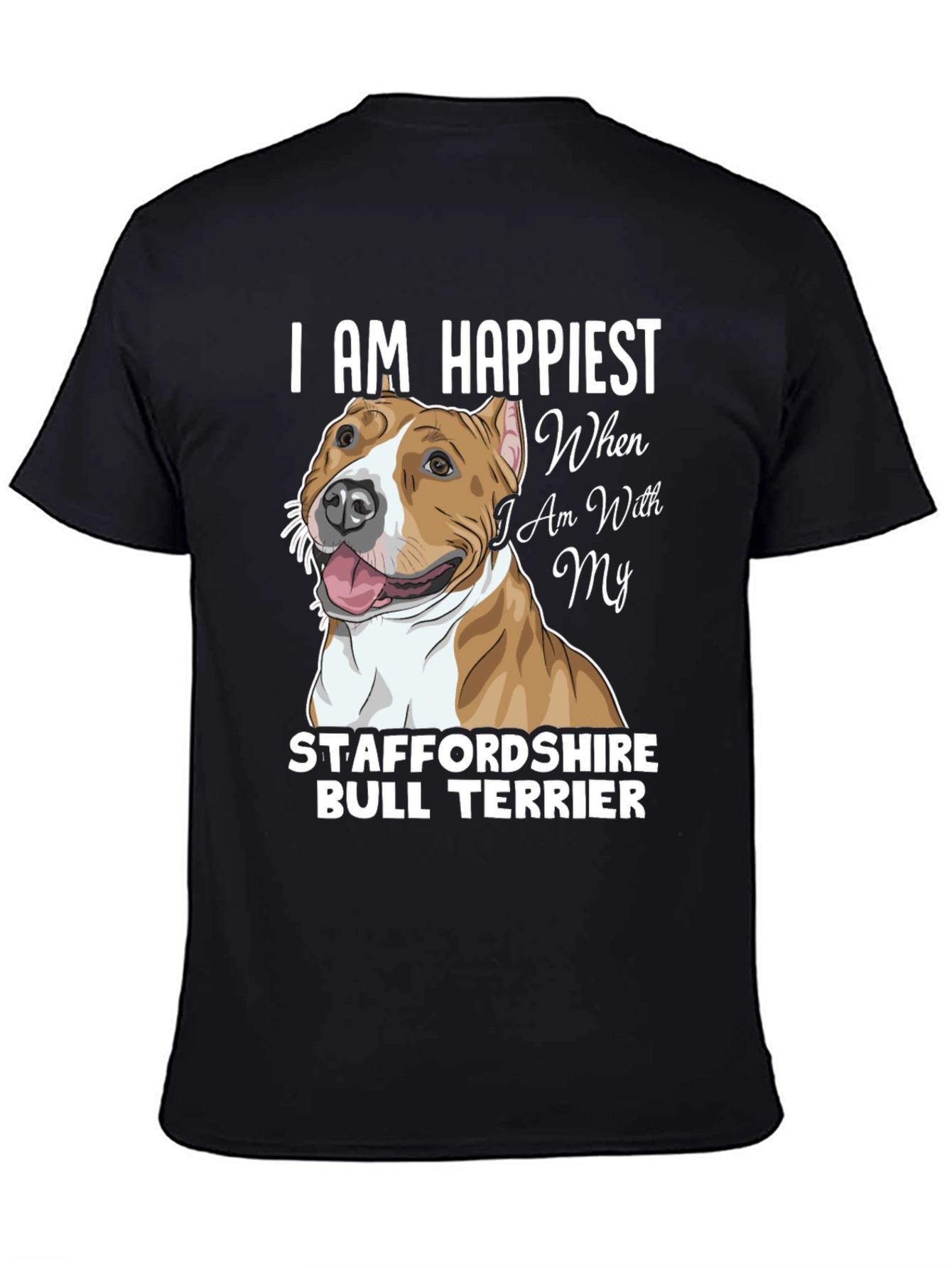 Happiest With My Staffordshire Bull Terrier T-Shirt