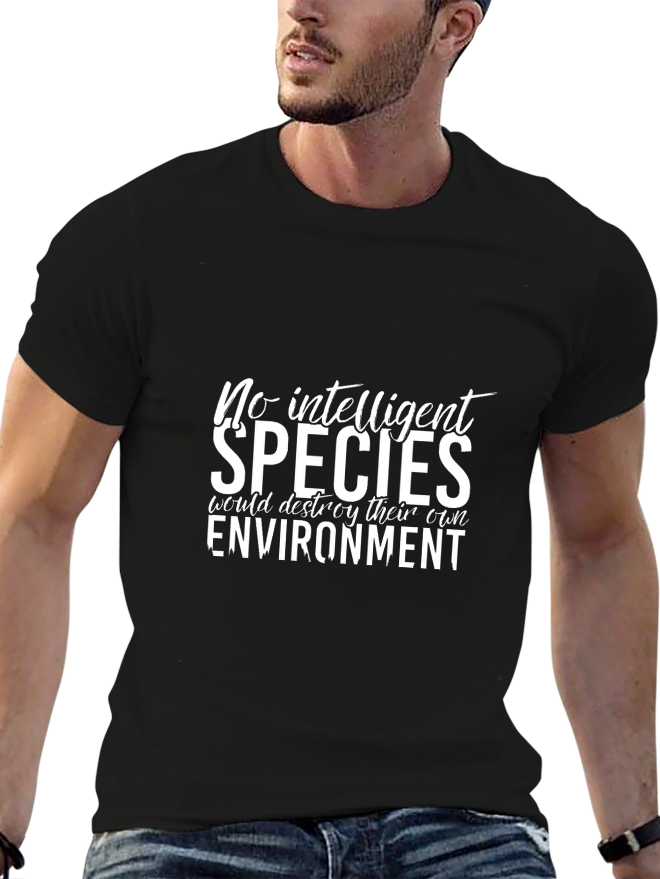 No Intelligent Species T-Shirt - Environmental Awareness