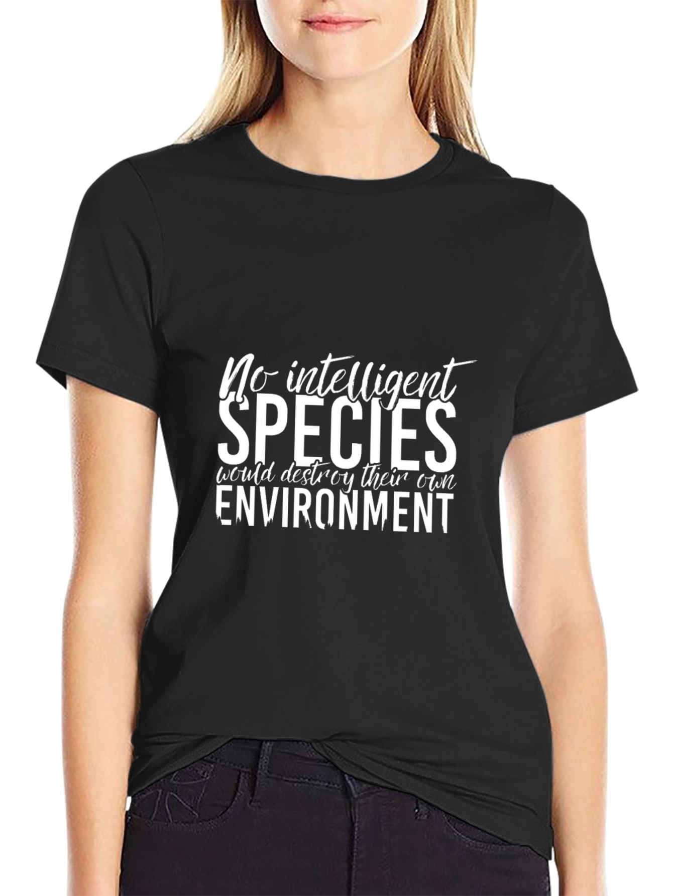 No Intelligent Species T-Shirt - Environmental Awareness