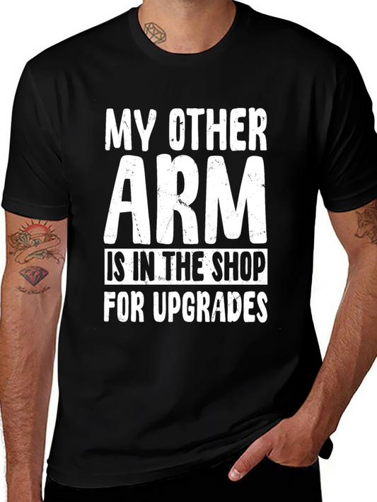Funny My Other Arm is in the Shop Graphic Tee