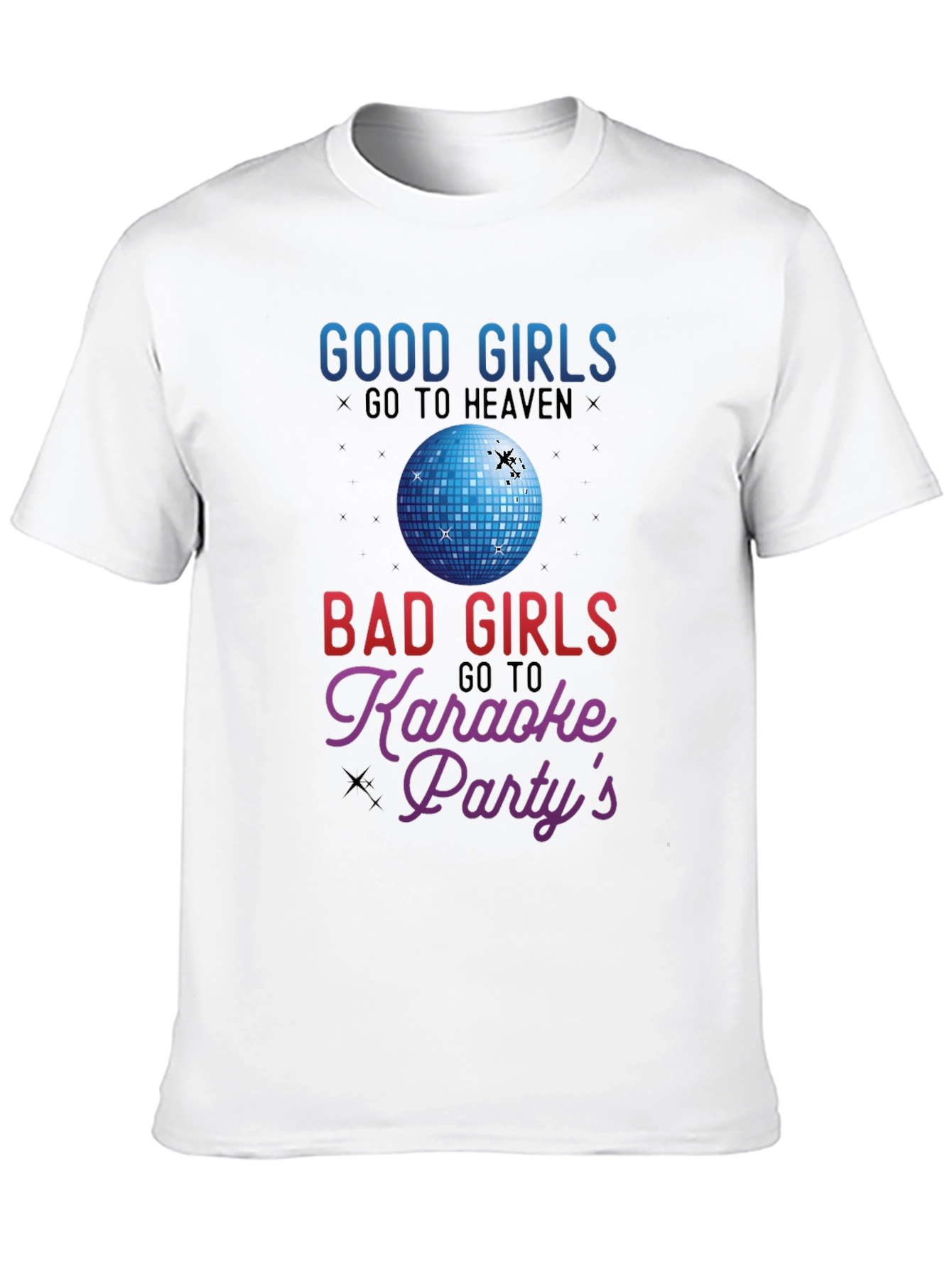 Good Girls Heaven Bad Girls Karaoke T-Shirt